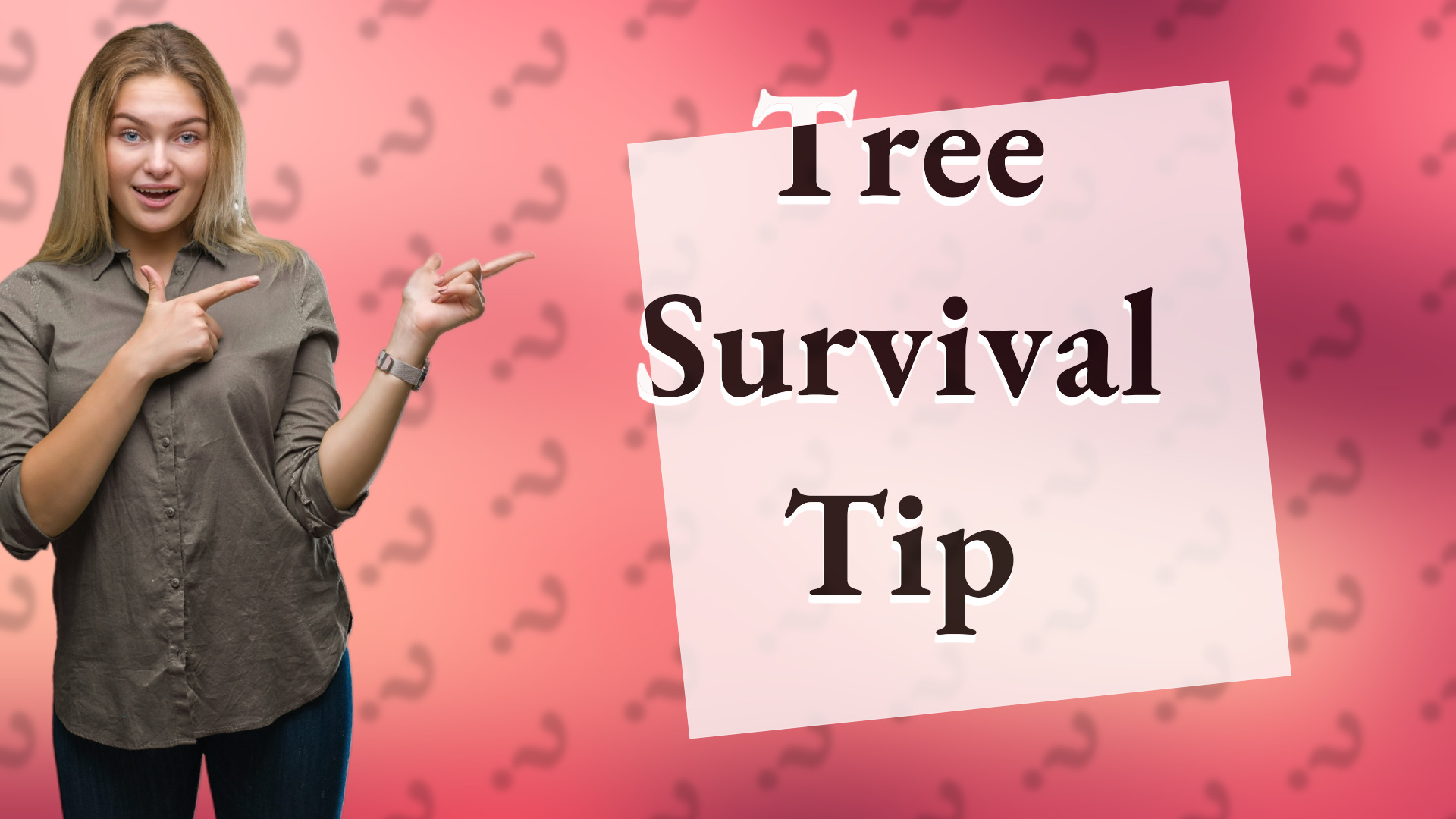 Tree Survival Tip
