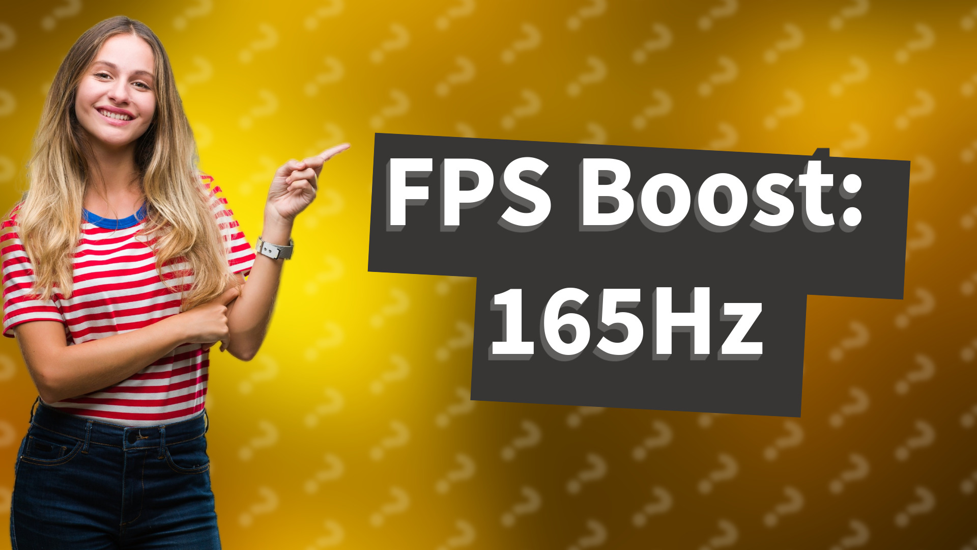 FPS Boost: 165Hz