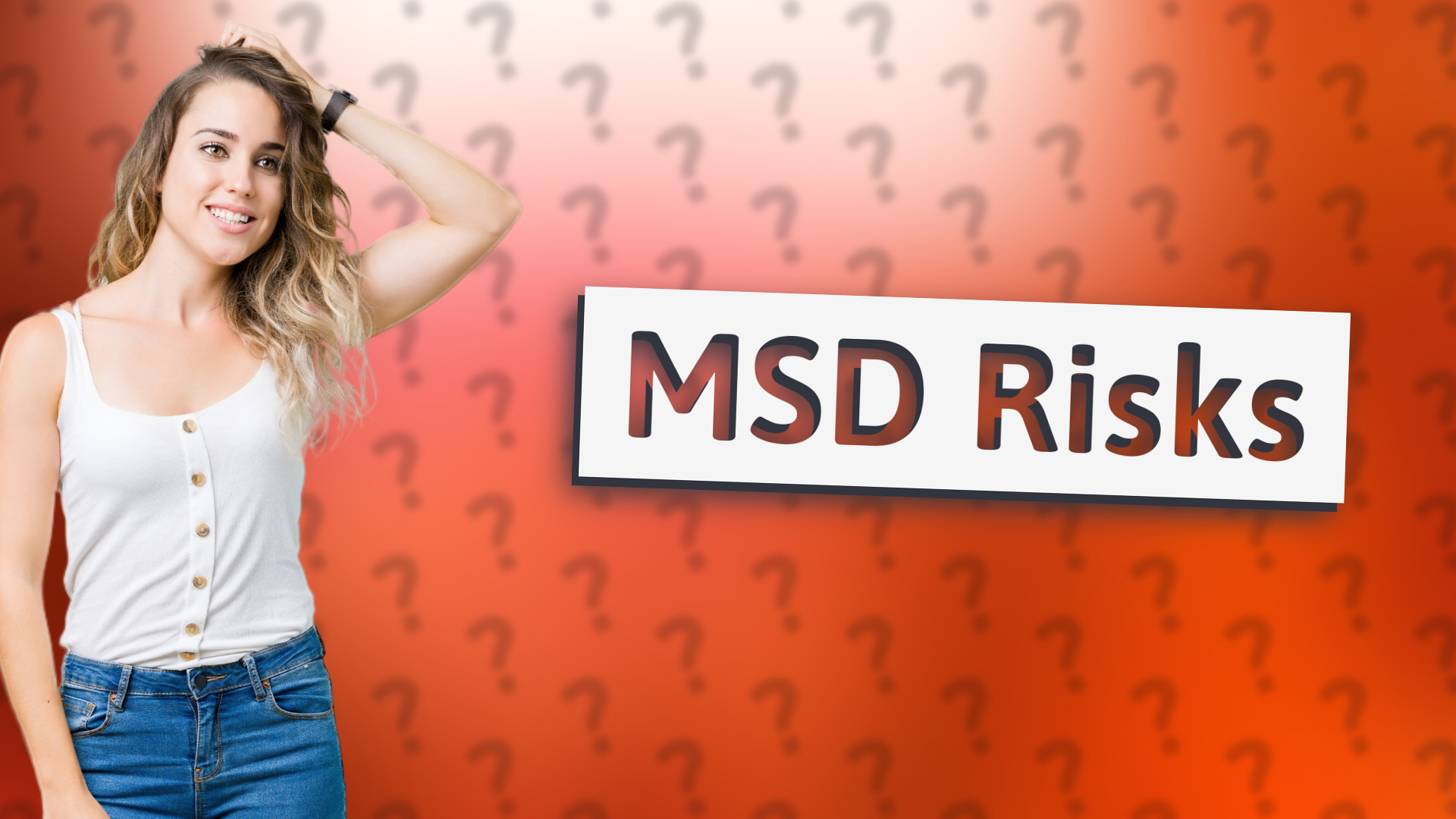 MSD Risks
