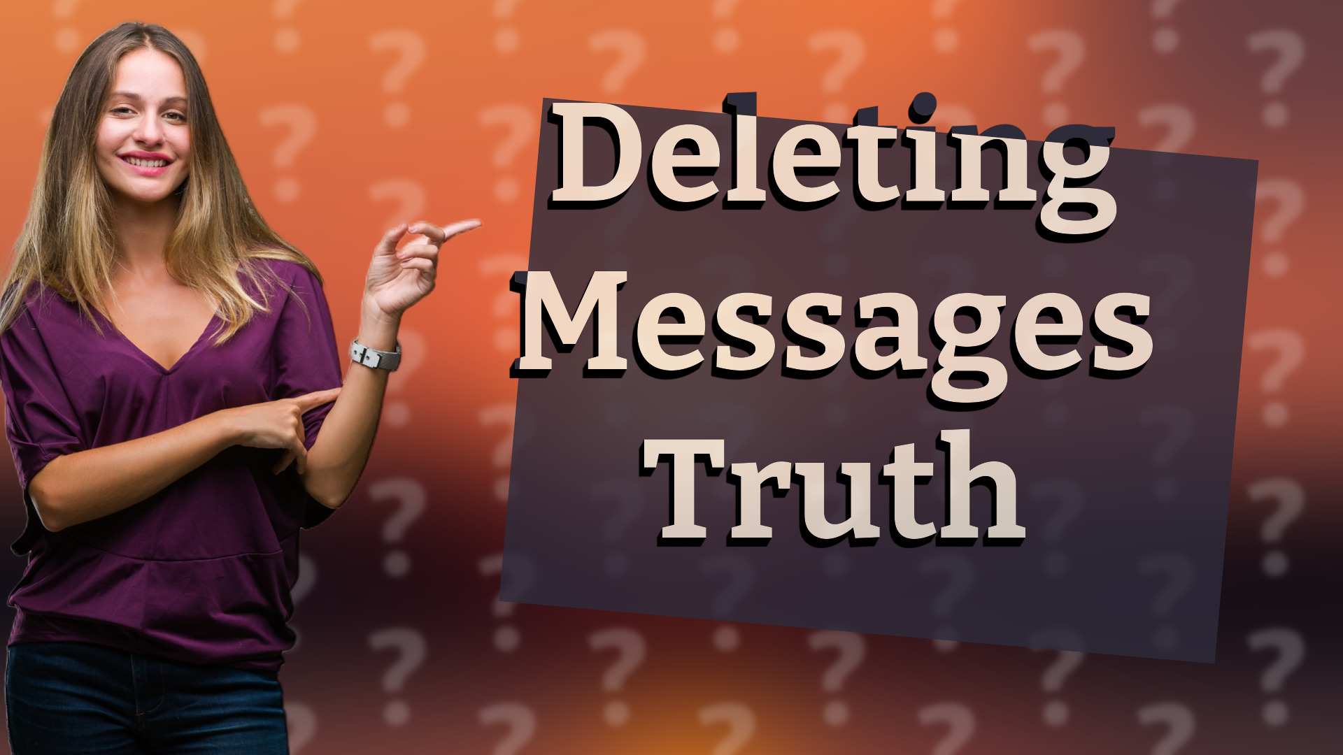 Deleting Messages Truth