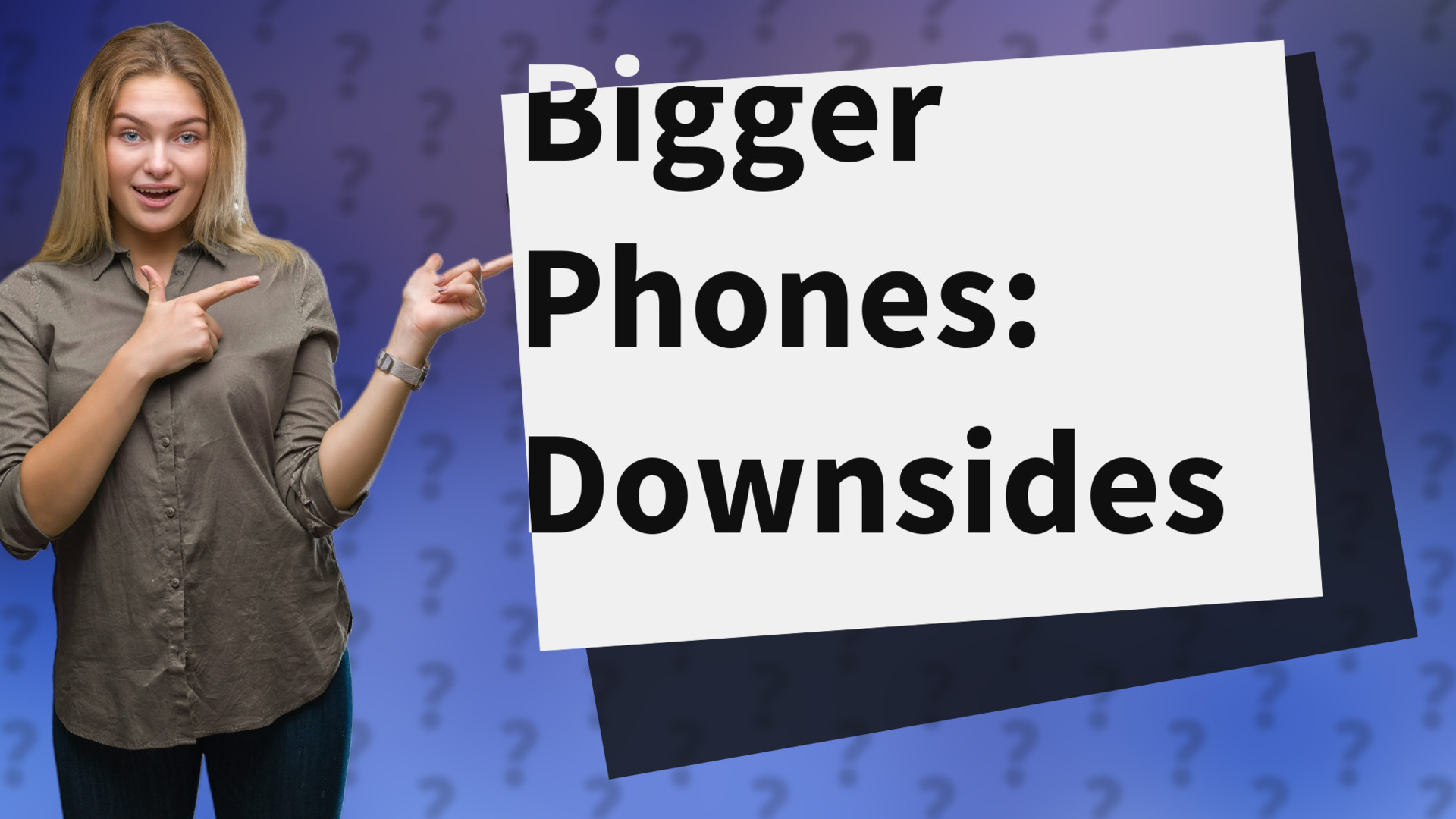 Bigger Phones: Downsides