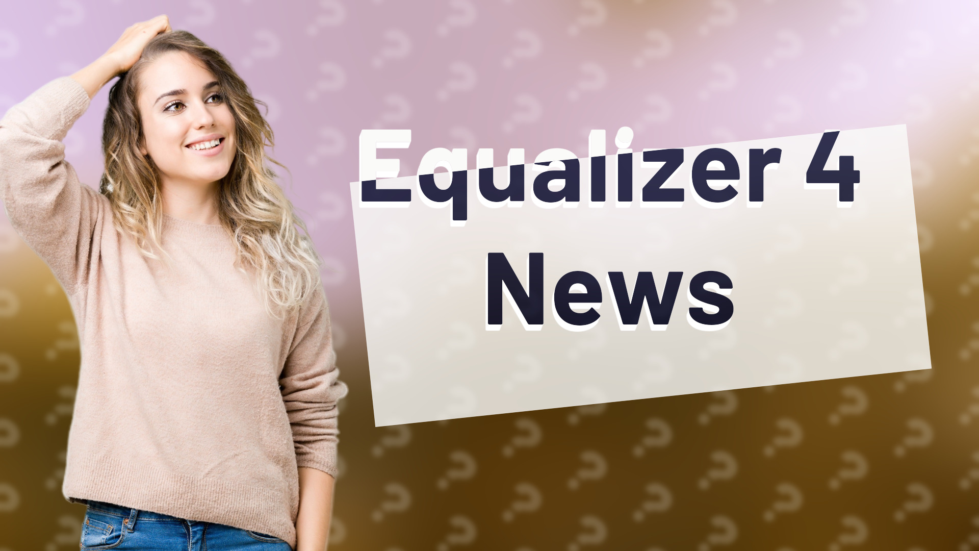 Equalizer 4 News