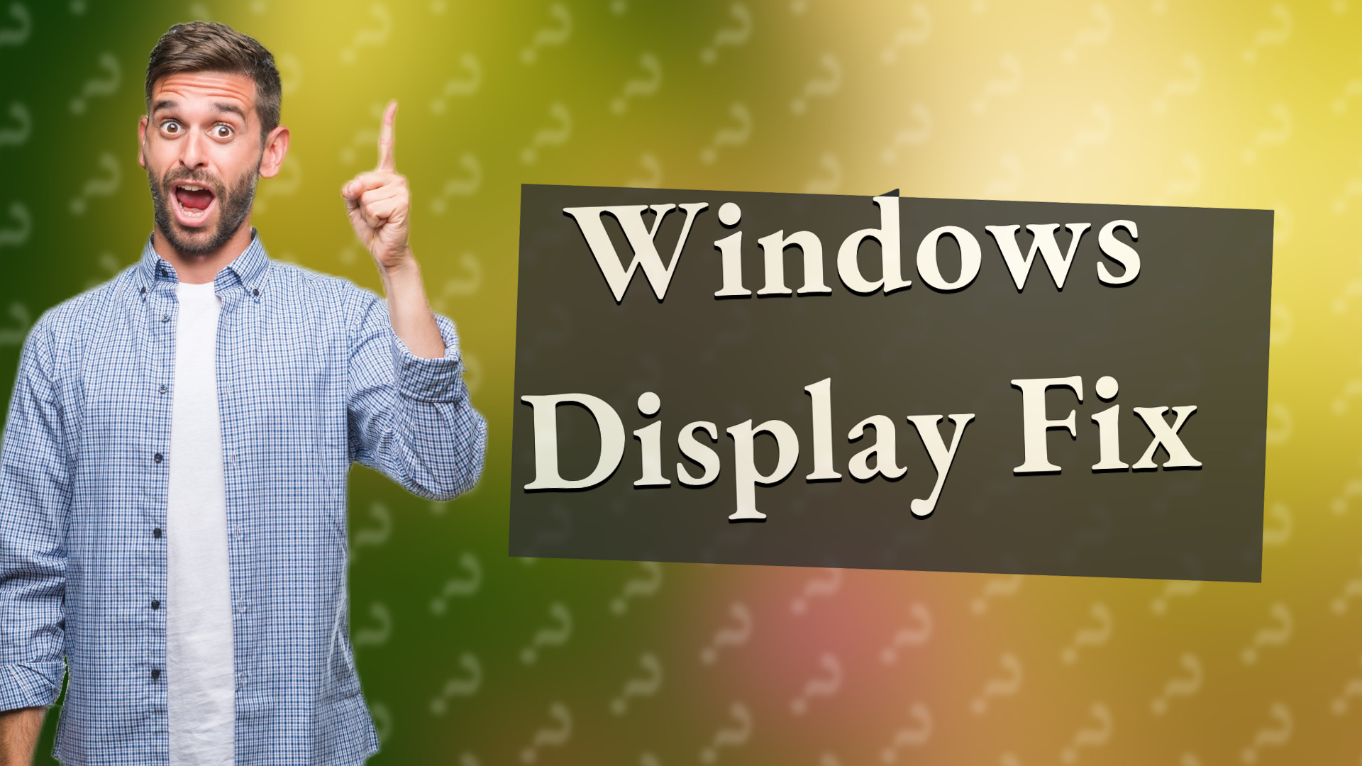 Windows Display Fix