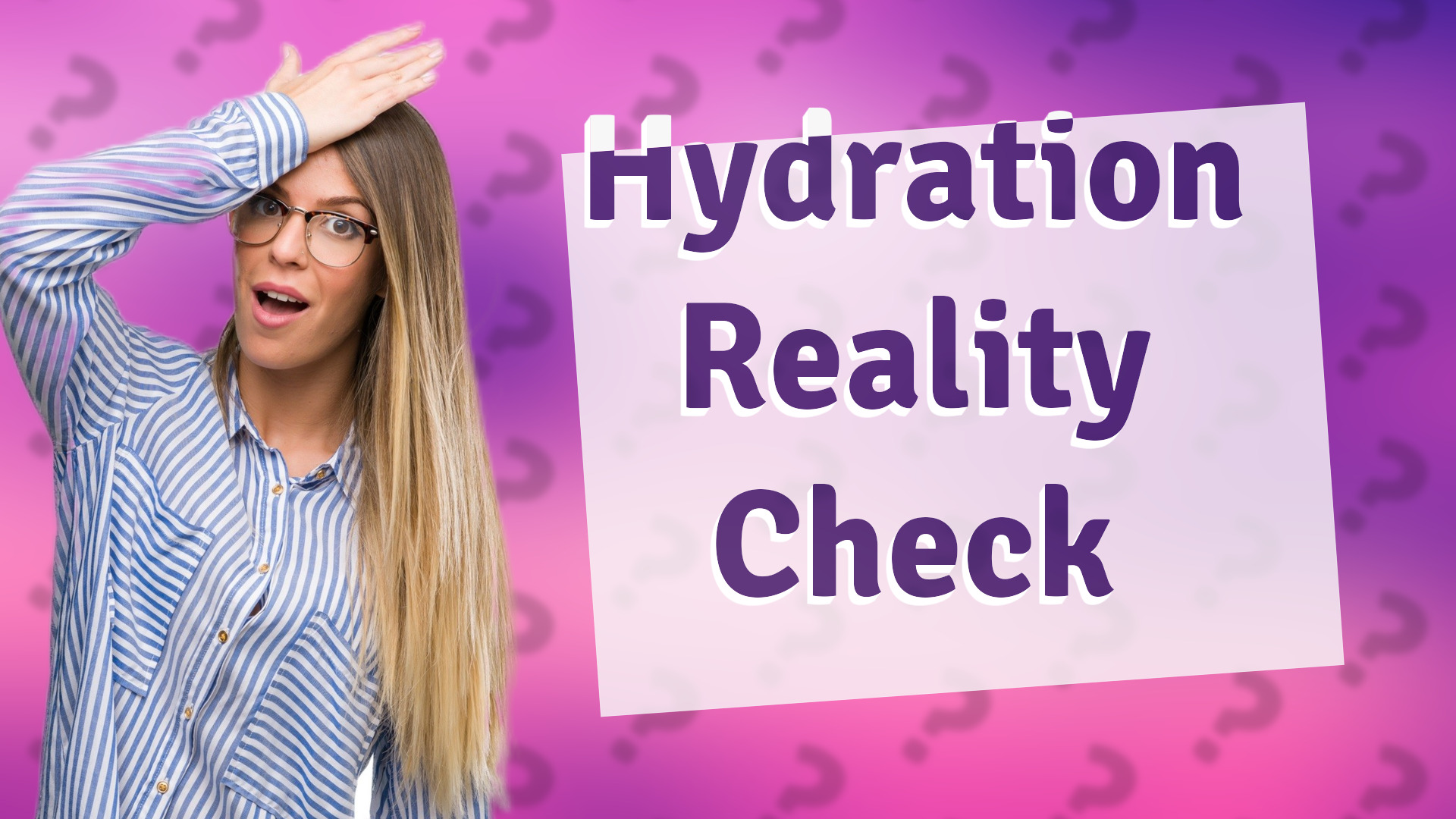 Hydration Reality Check