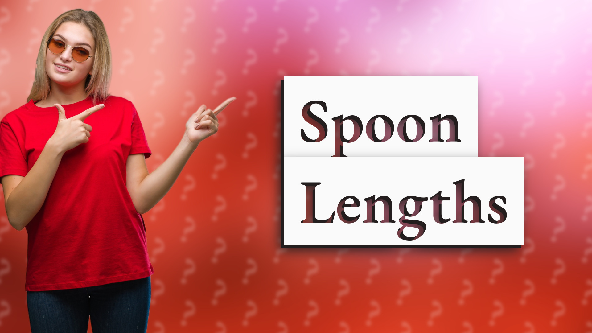 Spoon Lengths