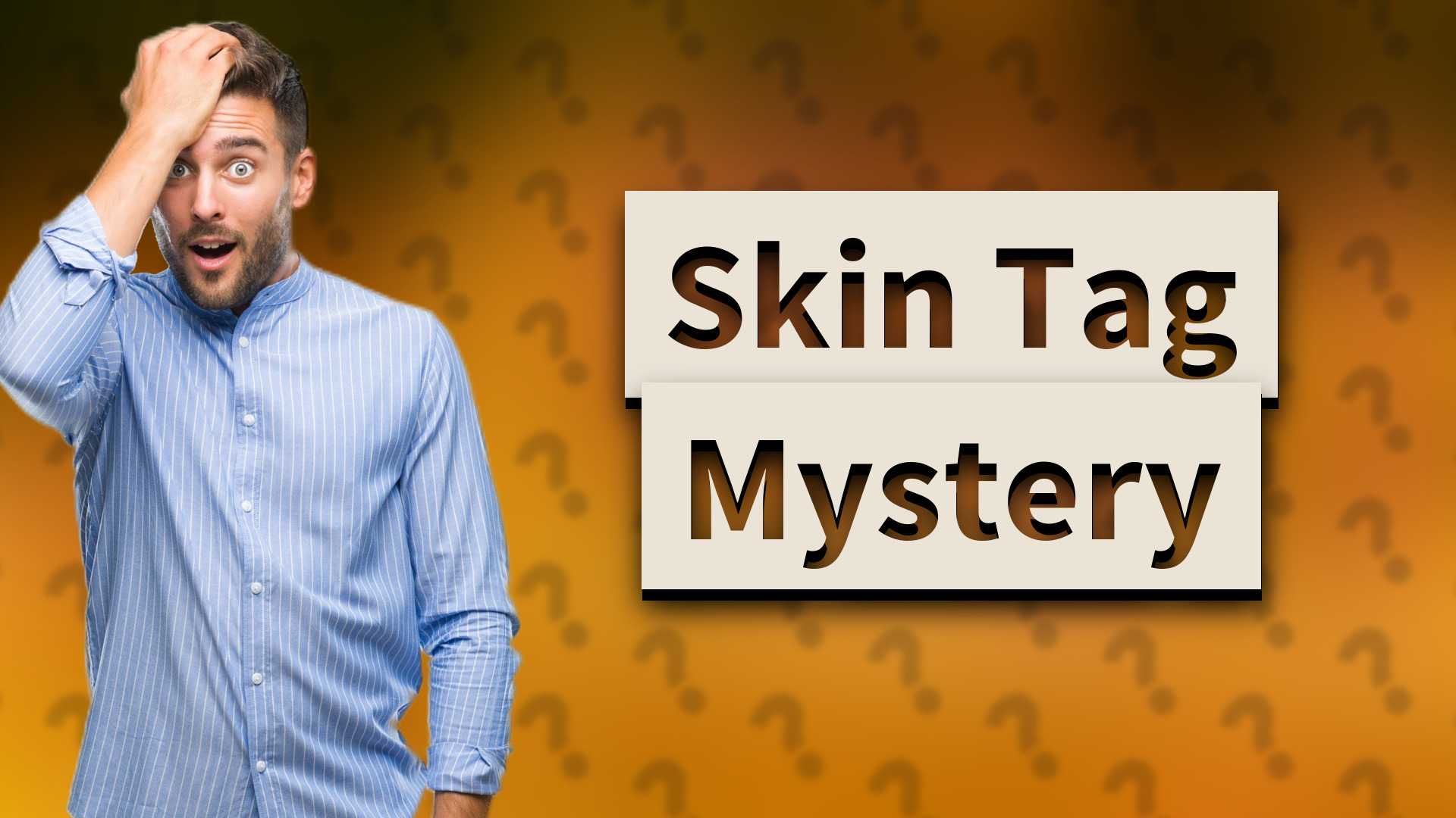 Skin Tag Mystery