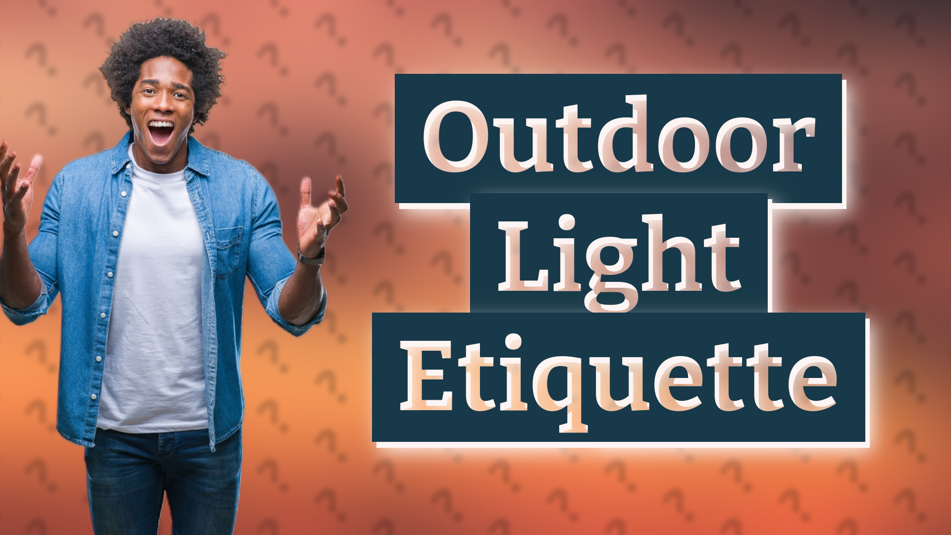 Outdoor Light Etiquette