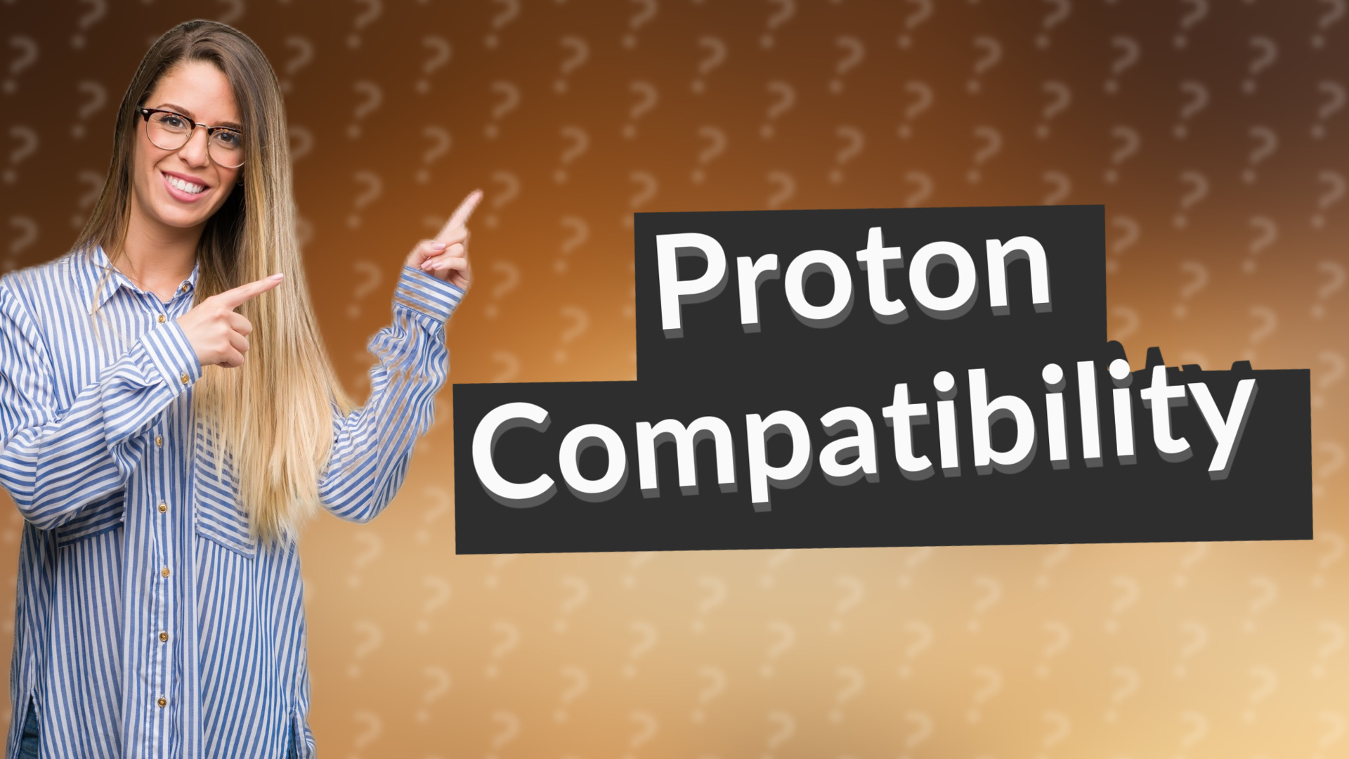 Proton Compatibility