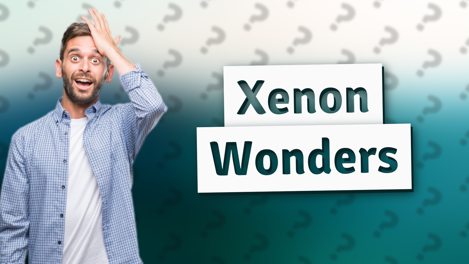 Xenon Wonders