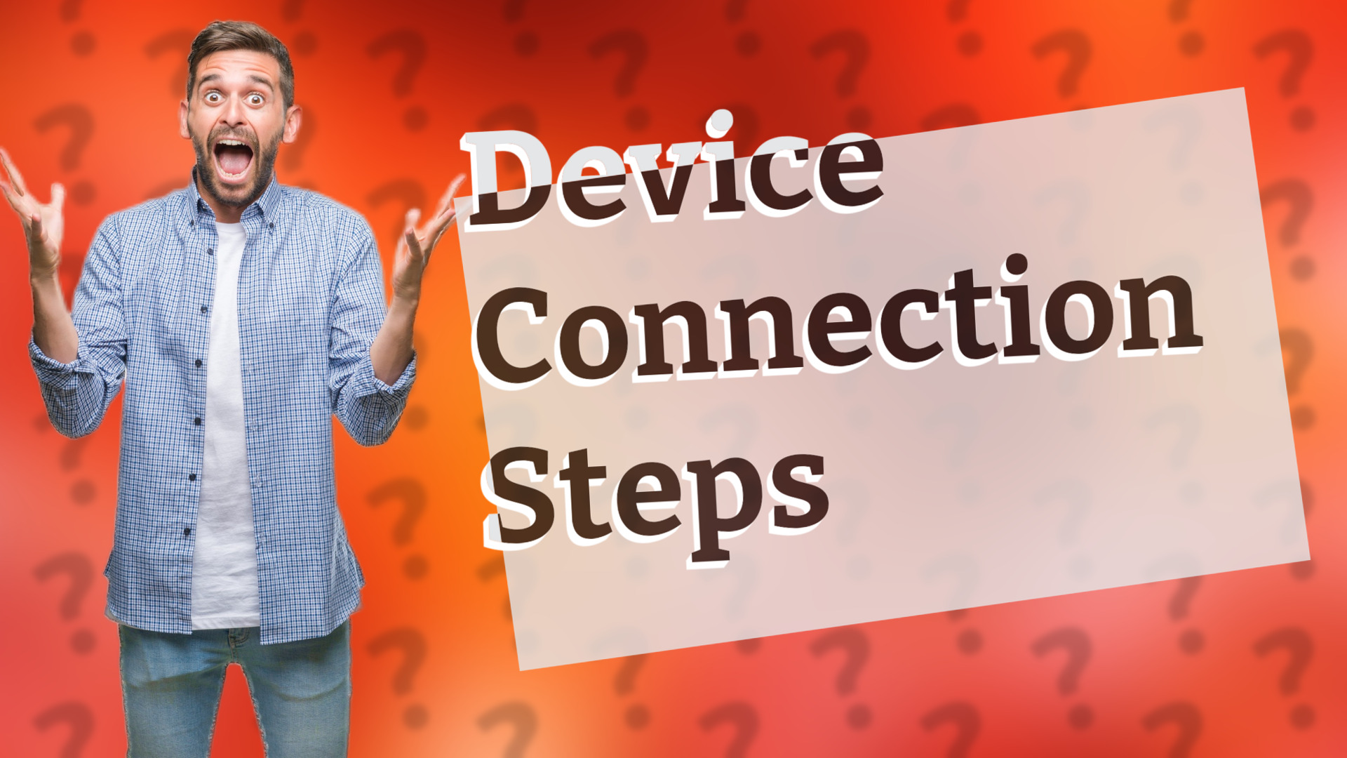 Device Connection Steps