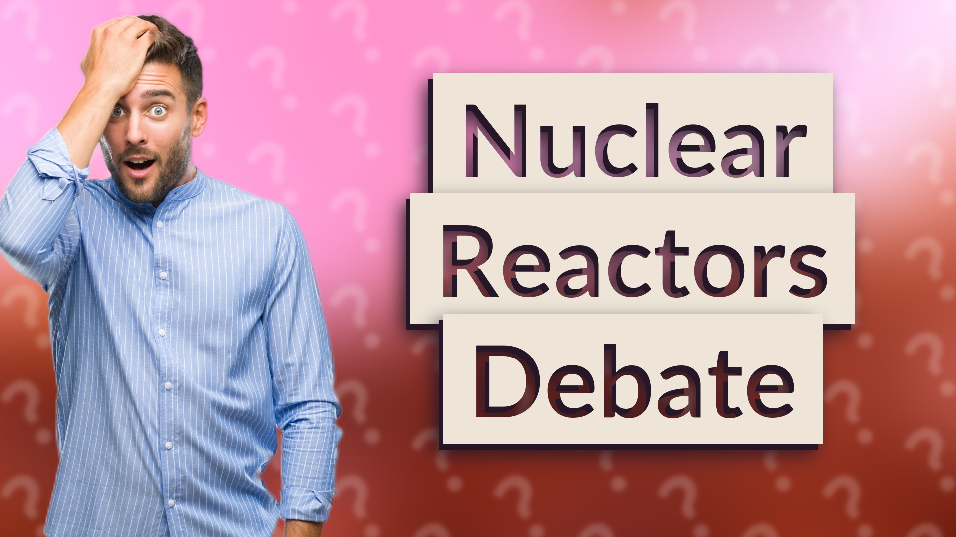 Nuclear Reactors Debate