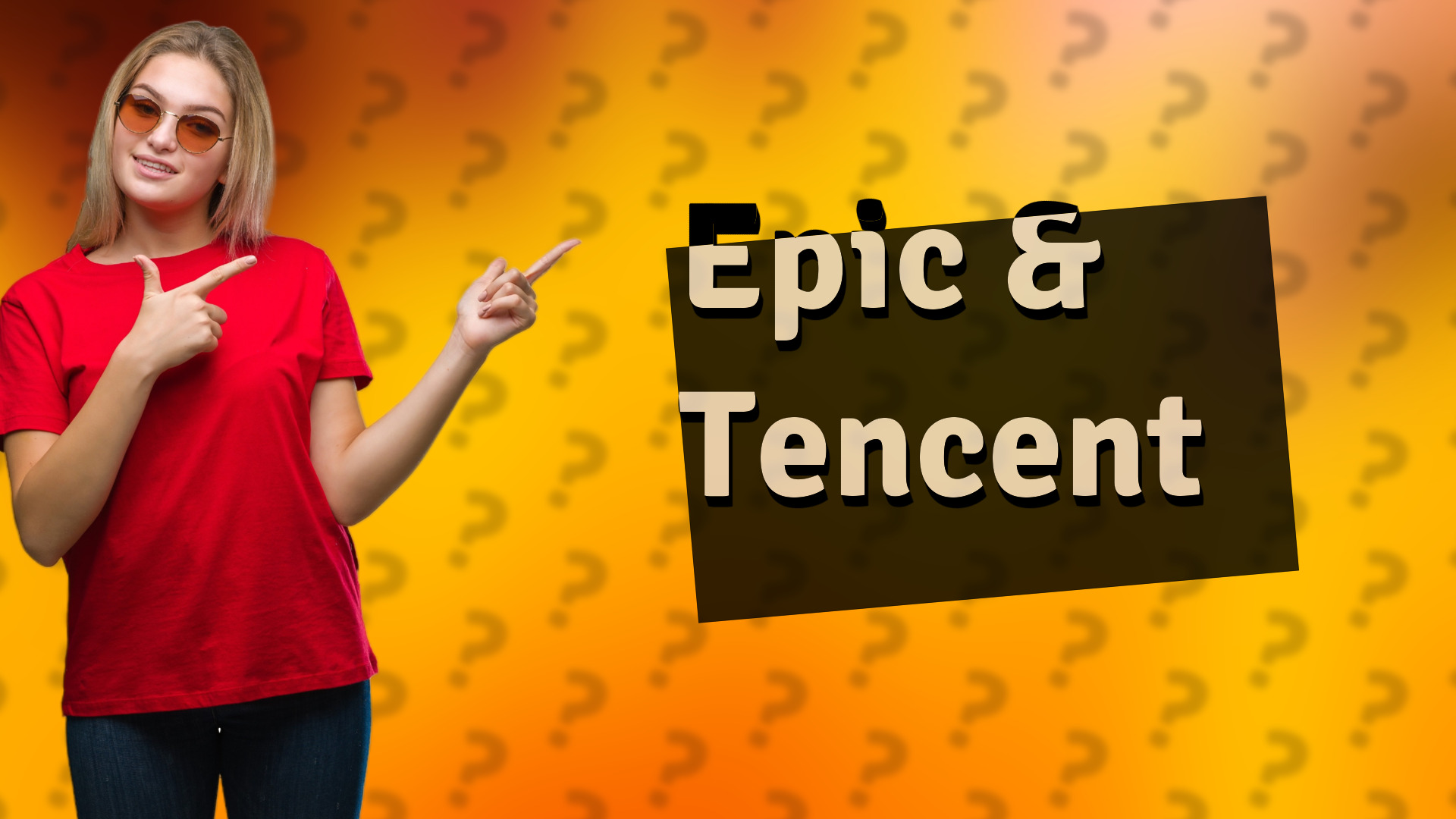 Epic & Tencent