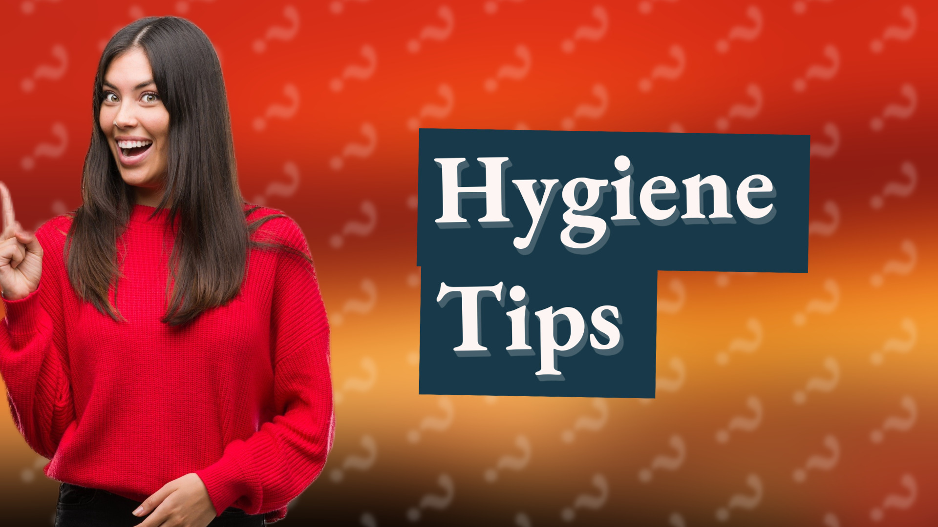 Hygiene Tips