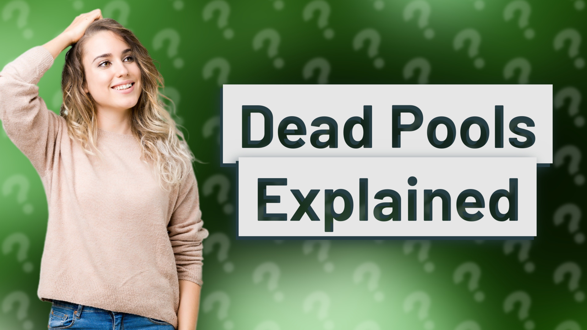 Dead Pools Explained