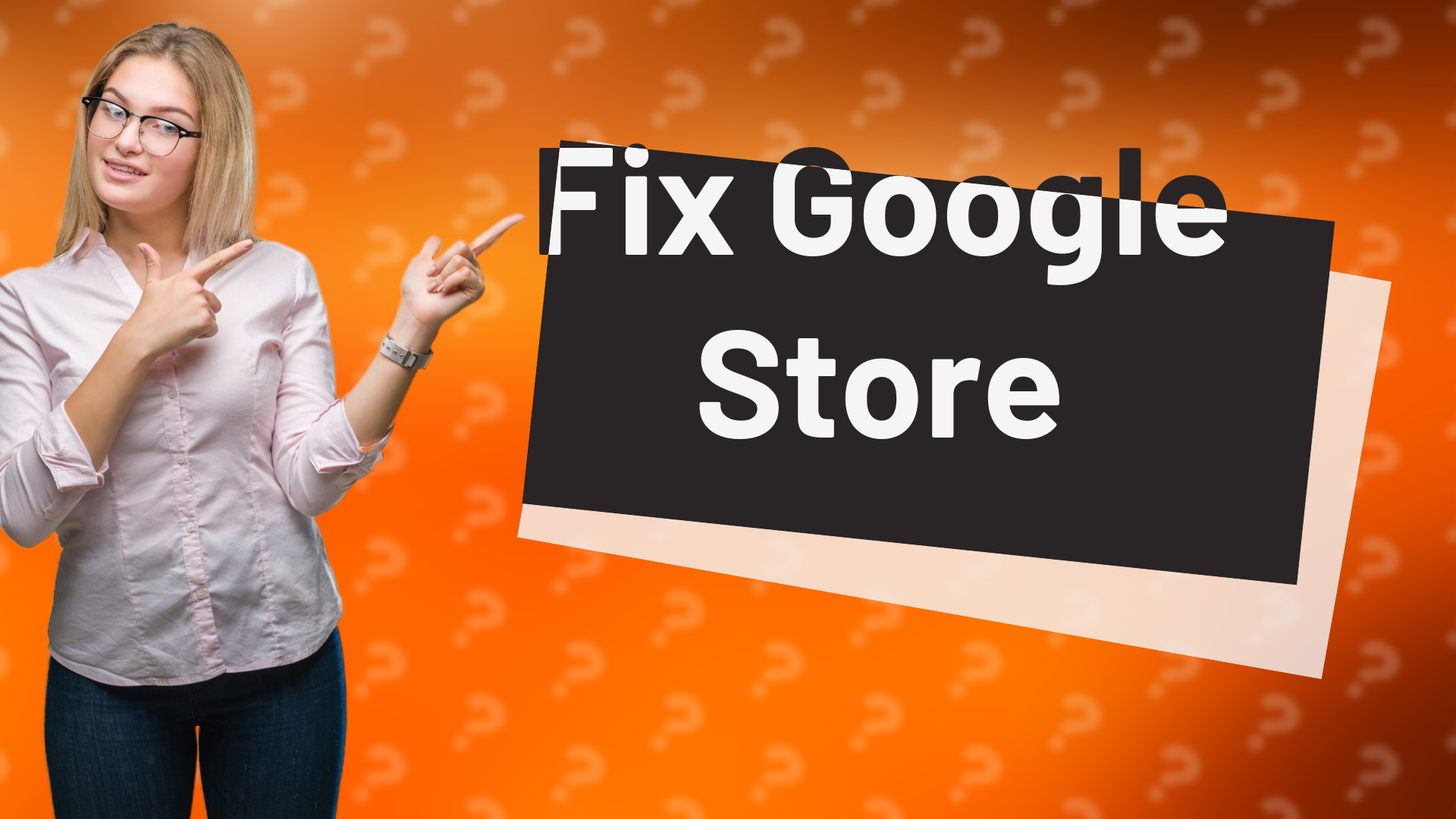 Fix Google Store