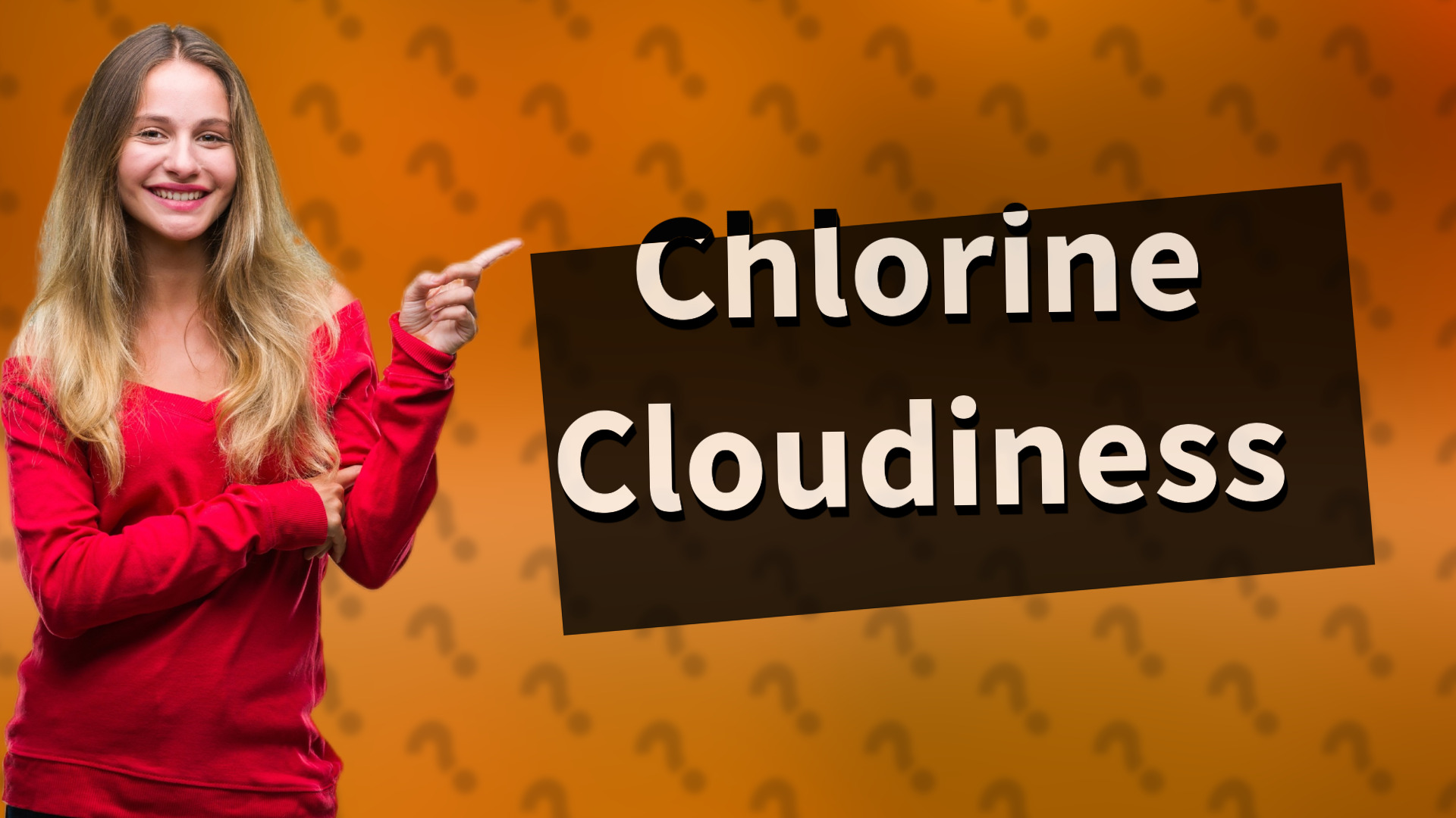 Chlorine Cloudiness