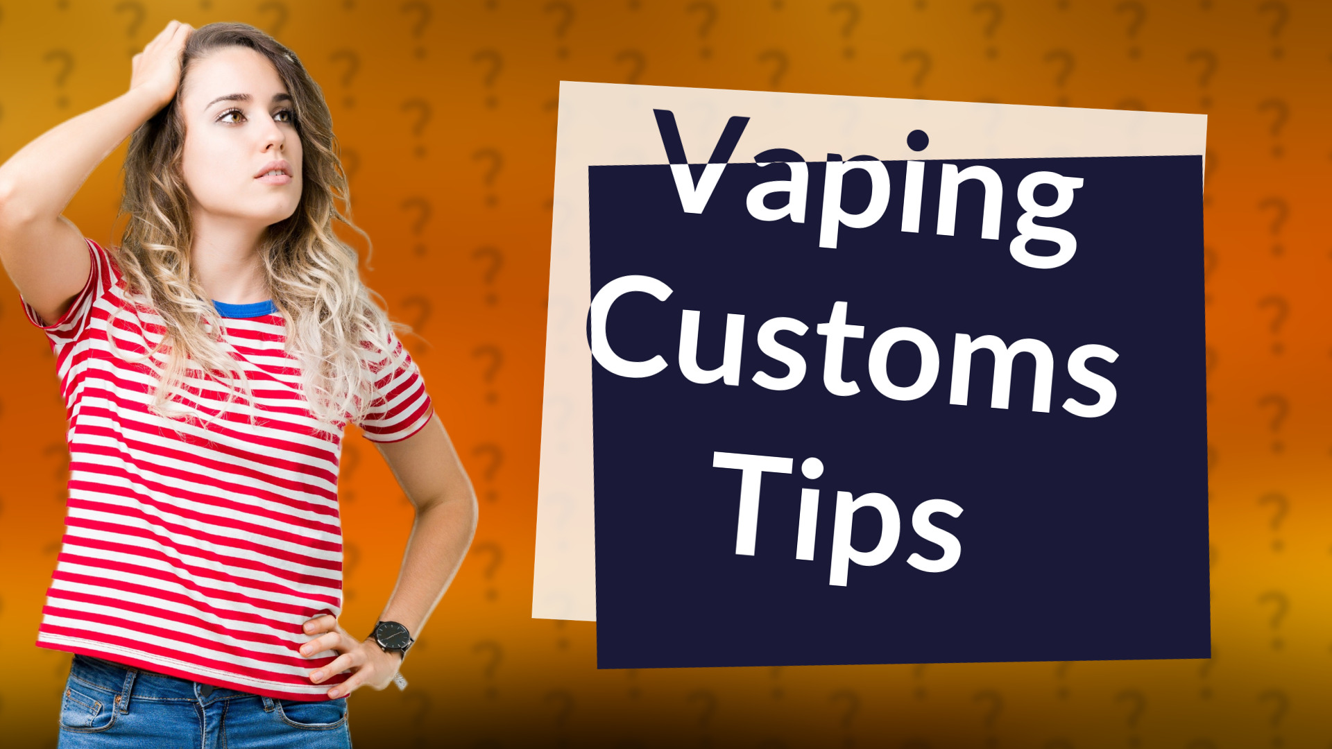 Vaping Customs Tips