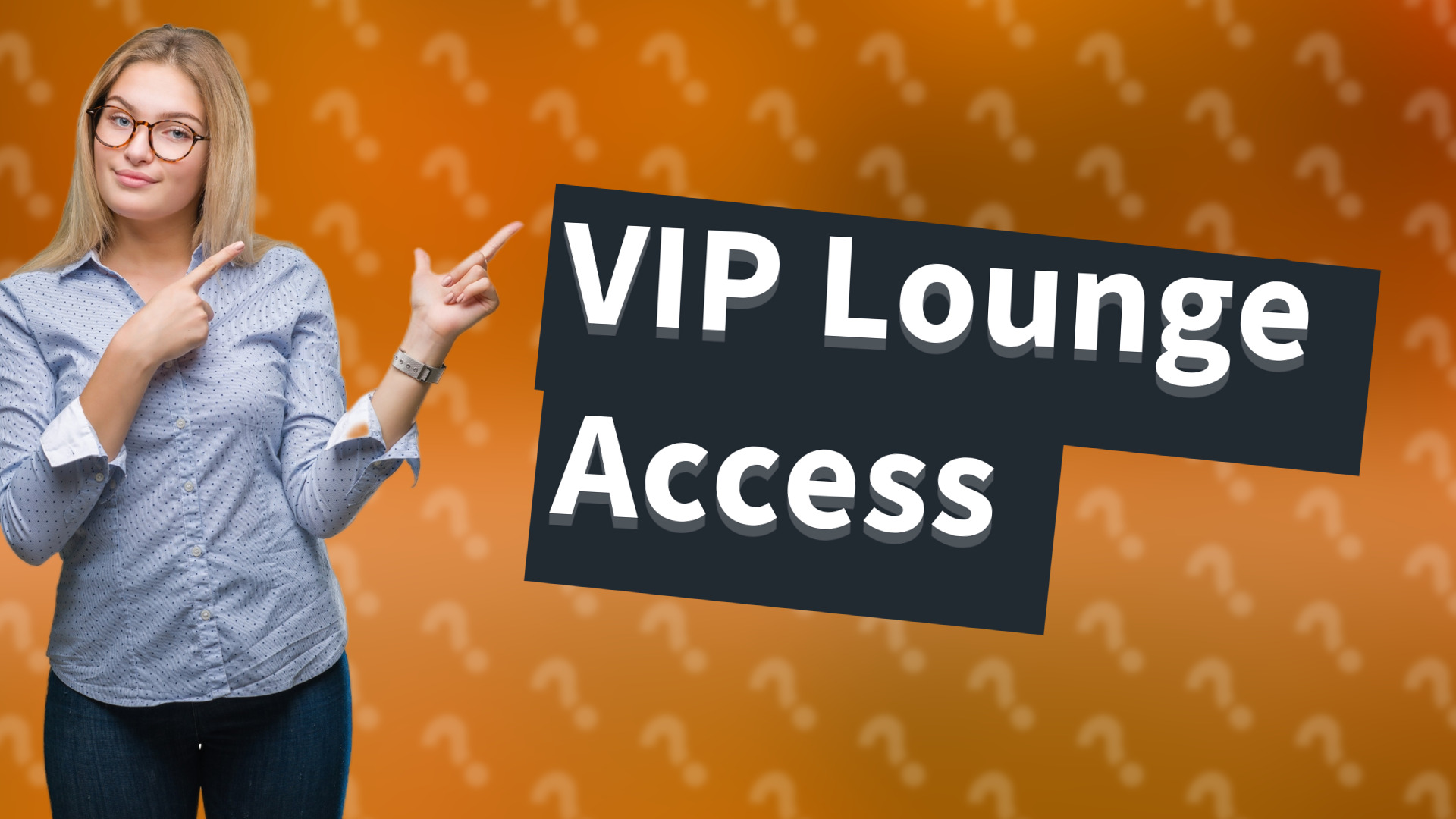 VIP Lounge Access