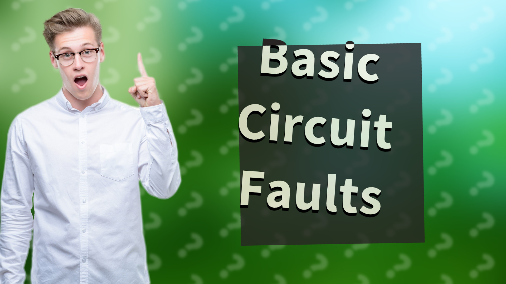 Basic Circuit Faults