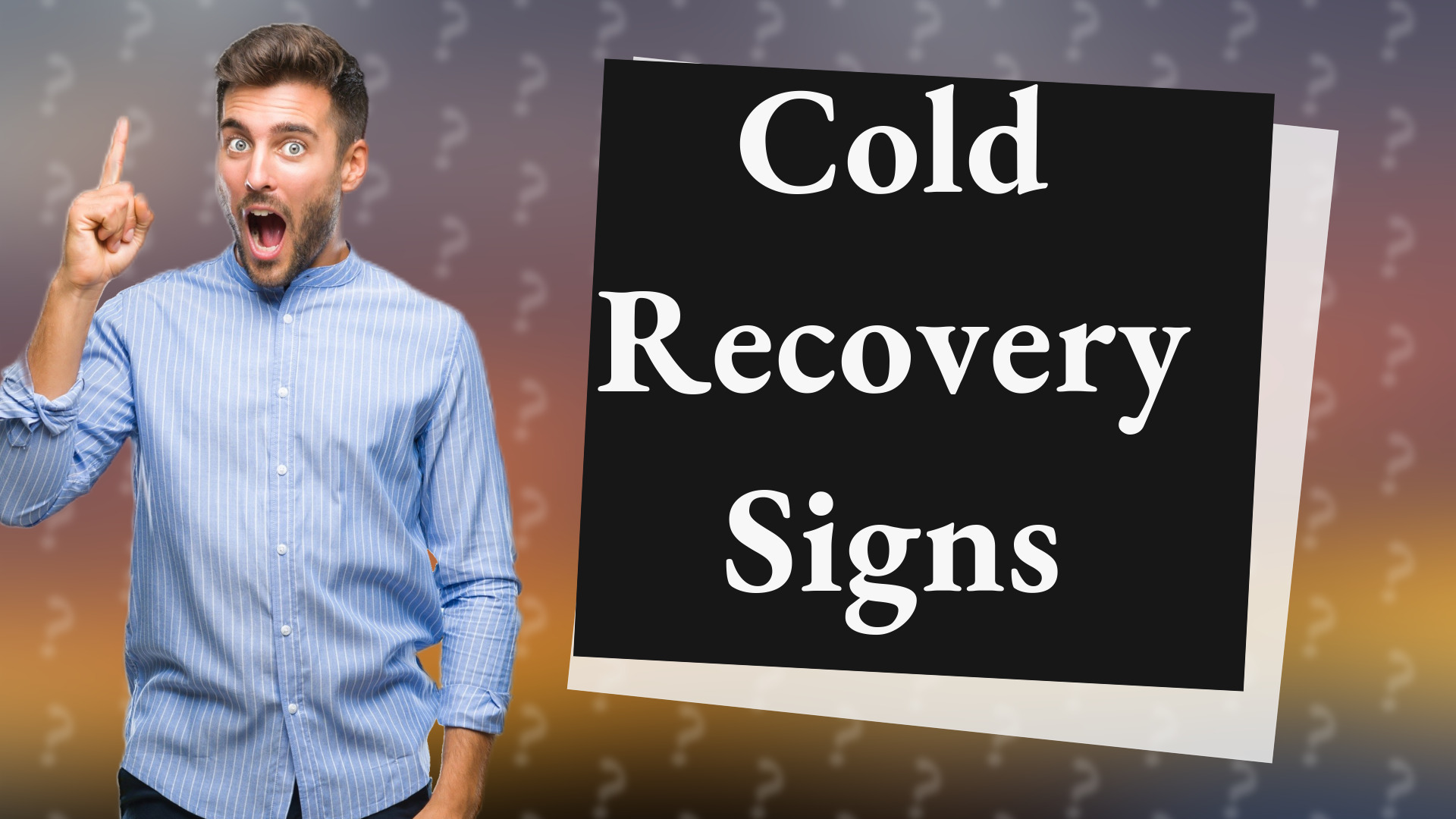 Cold Recovery Signs
