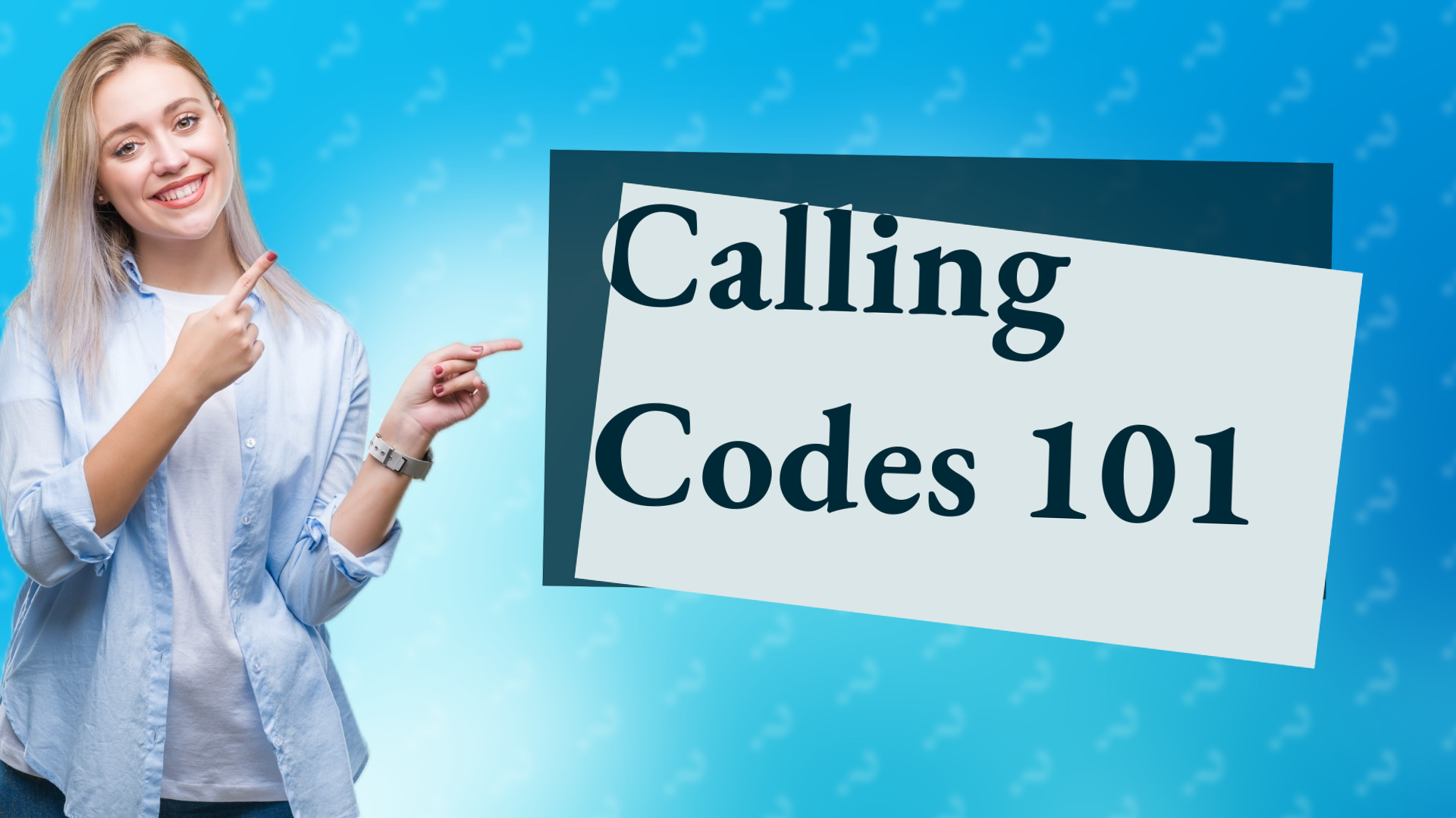 Calling Codes 101