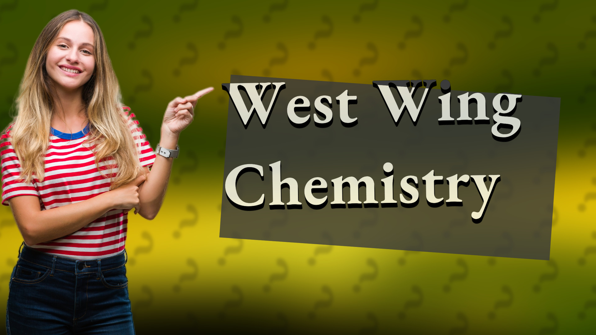 West Wing Chemistry