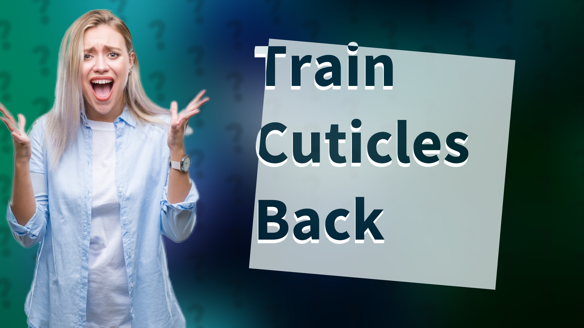 Train Cuticles Back