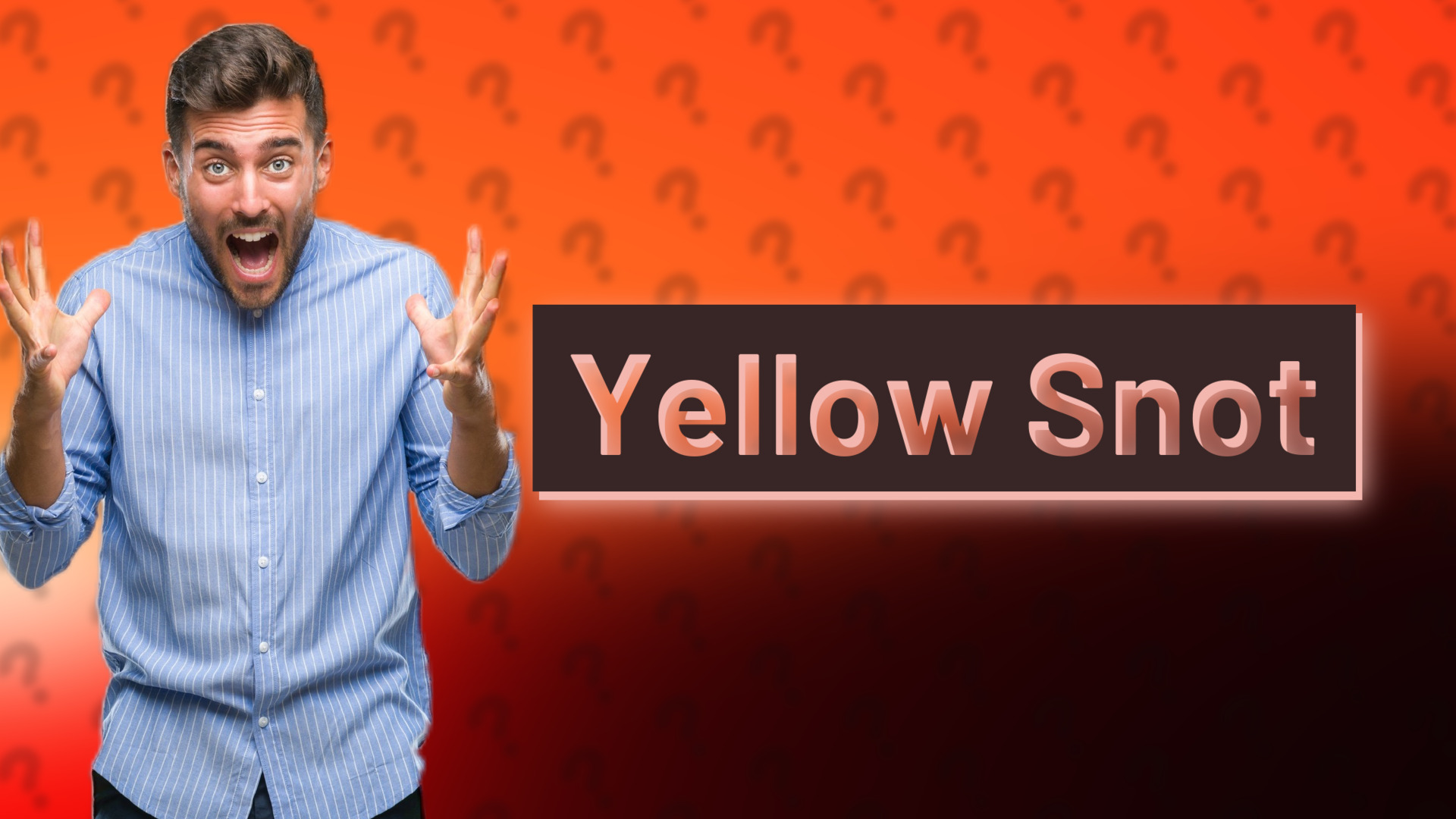 Yellow Snot