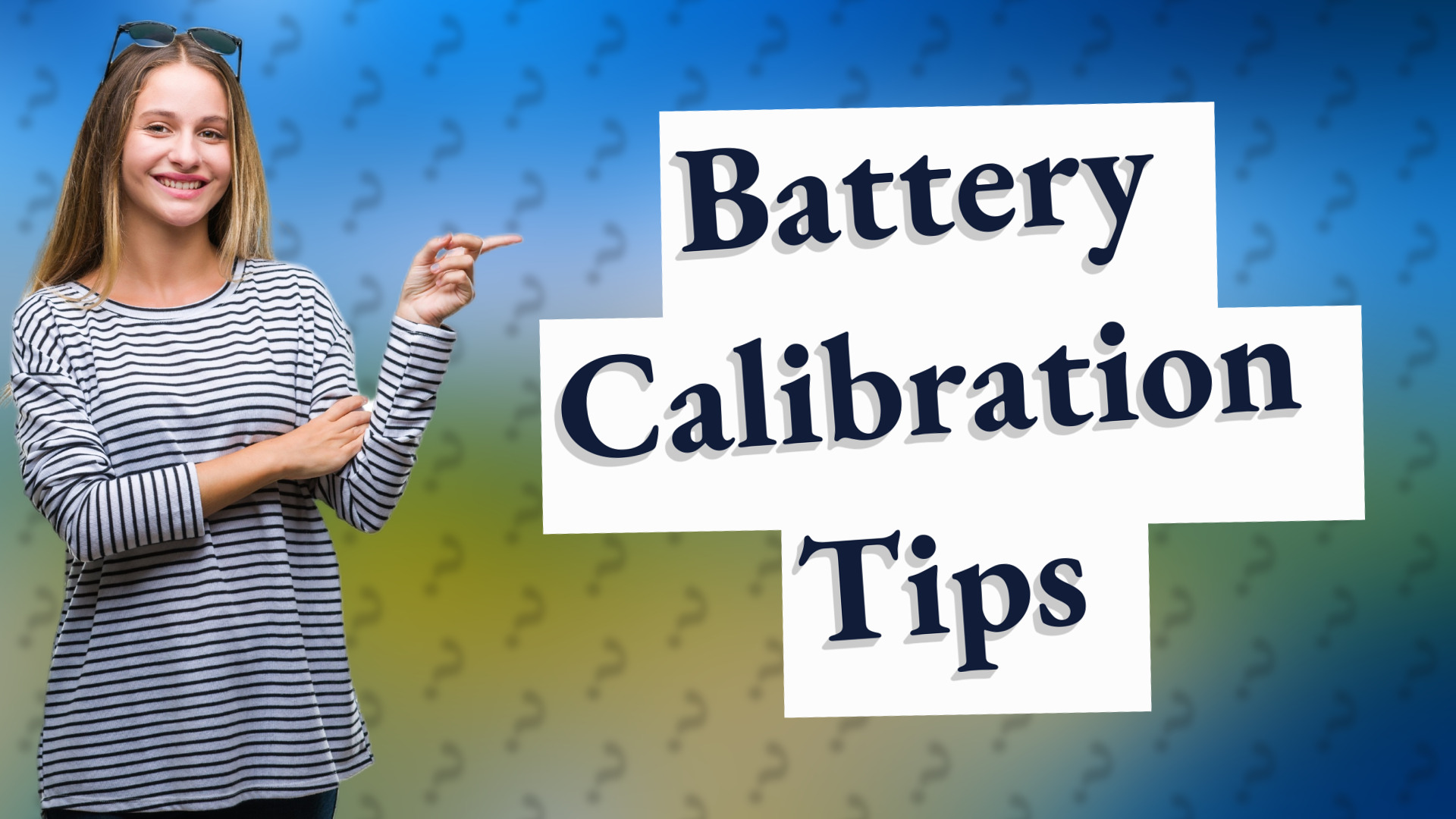 Battery Calibration Tips