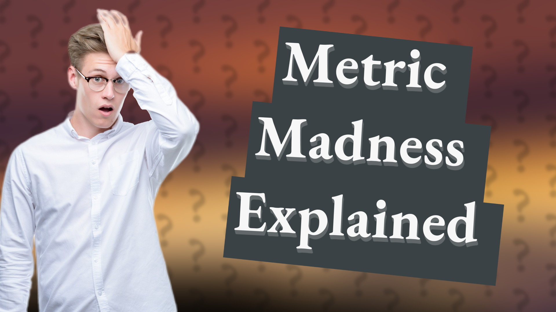 Metric Madness Explained