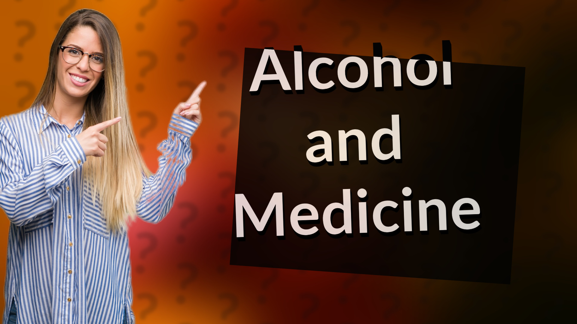 Alcohol and Medicine