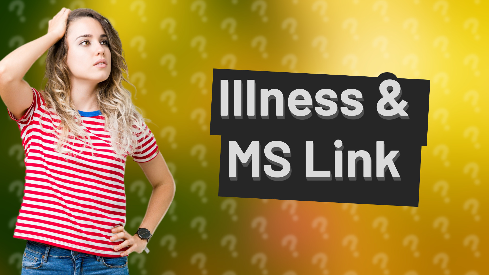 Illness & MS Link