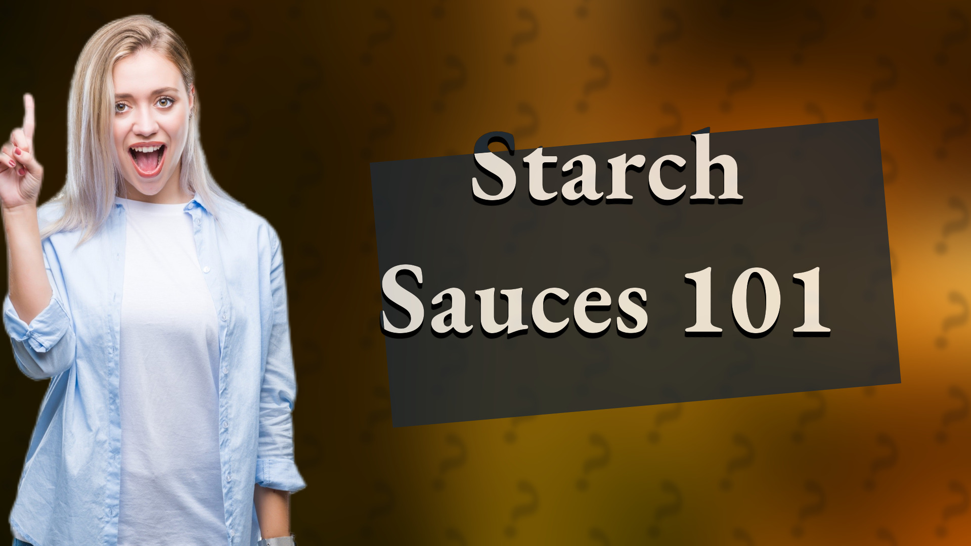 Starch Sauces 101