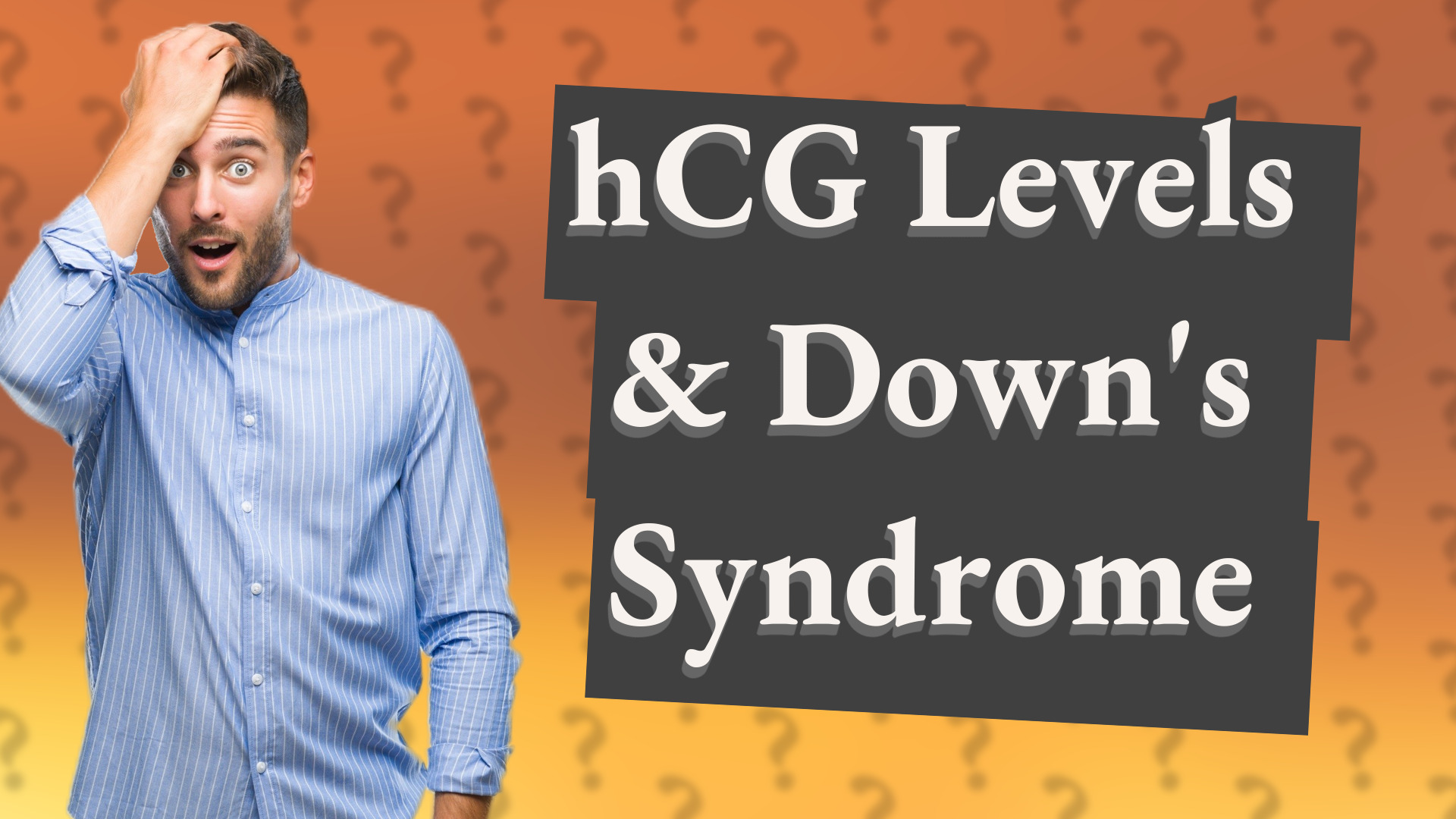 hCG Levels & Down's Syndrome