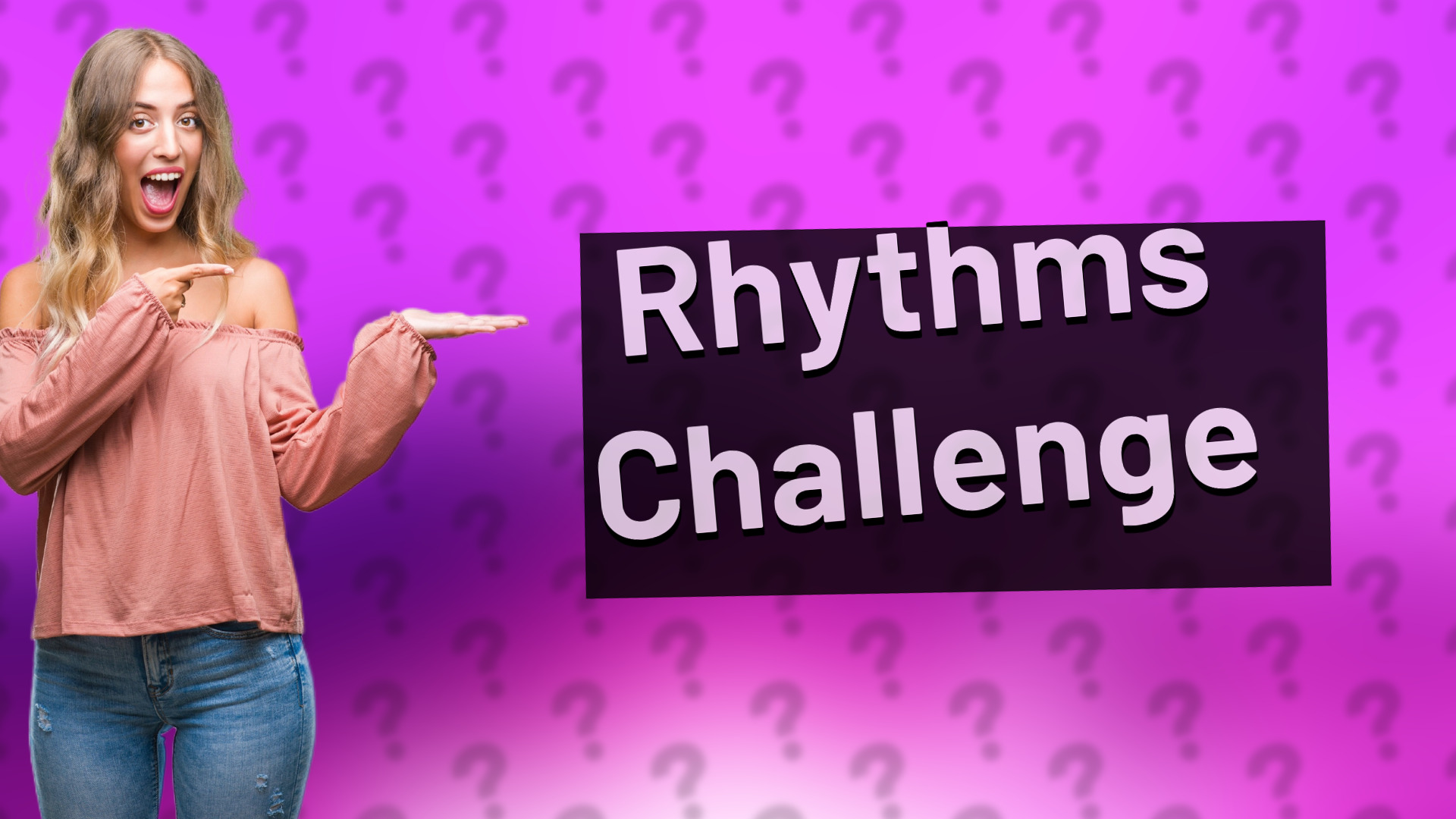 Rhythms Challenge