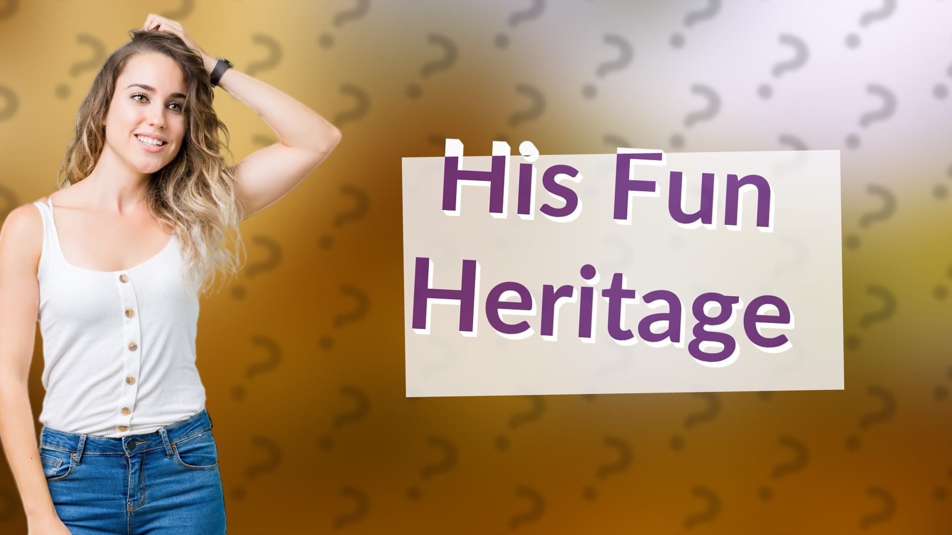 His Fun Heritage