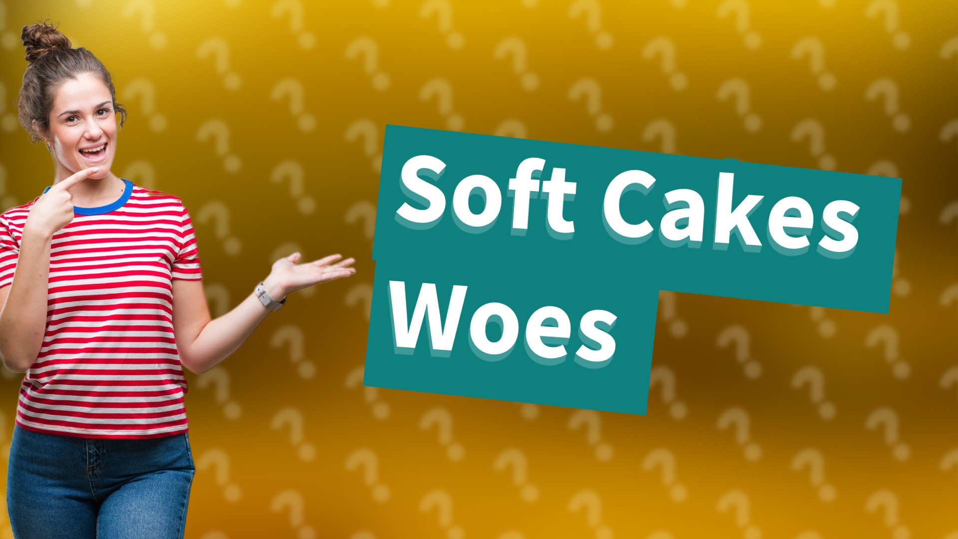 Soft Cakes Woes