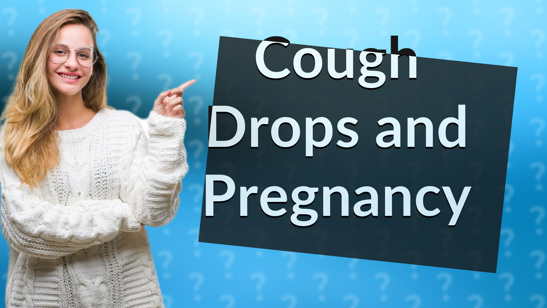 Cough Drops and Pregnancy
