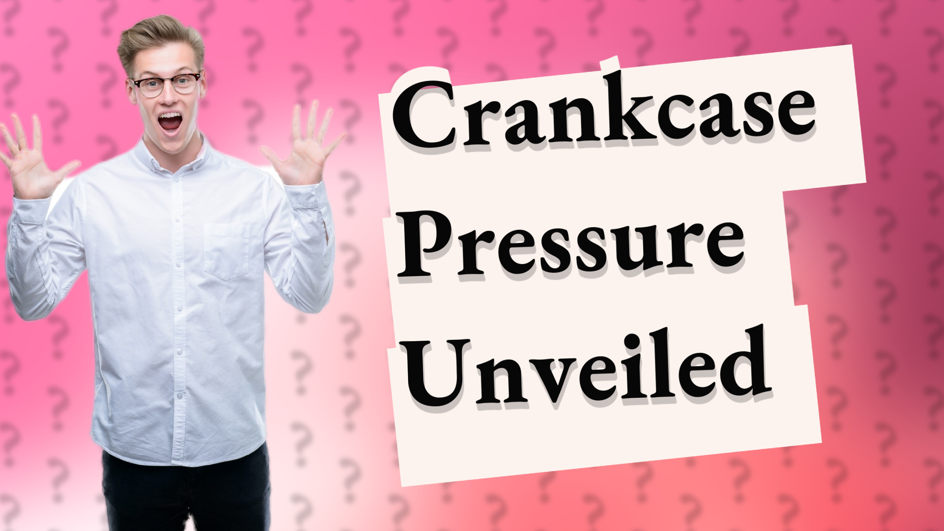 Crankcase Pressure Unveiled