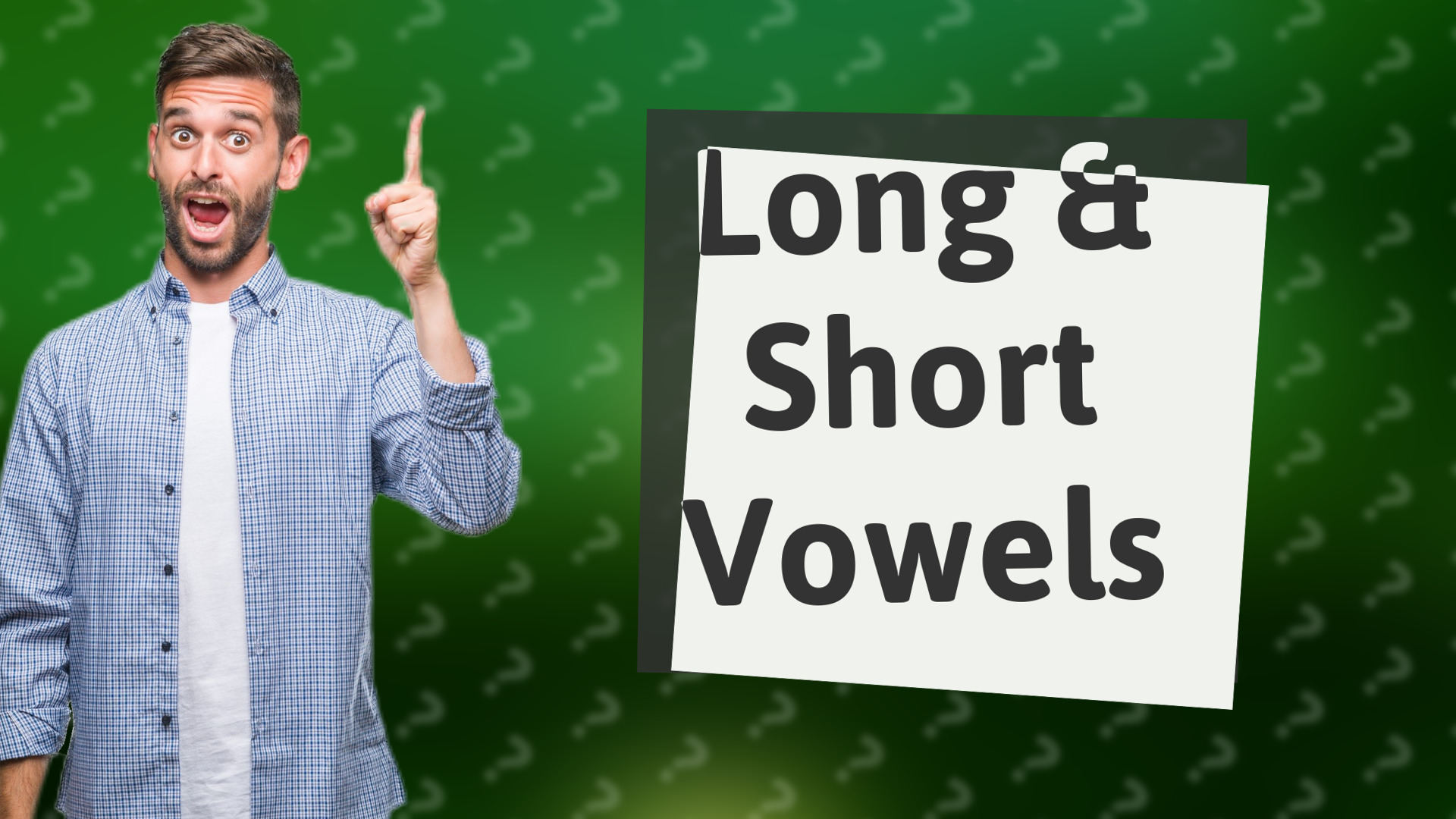 Long & Short Vowels