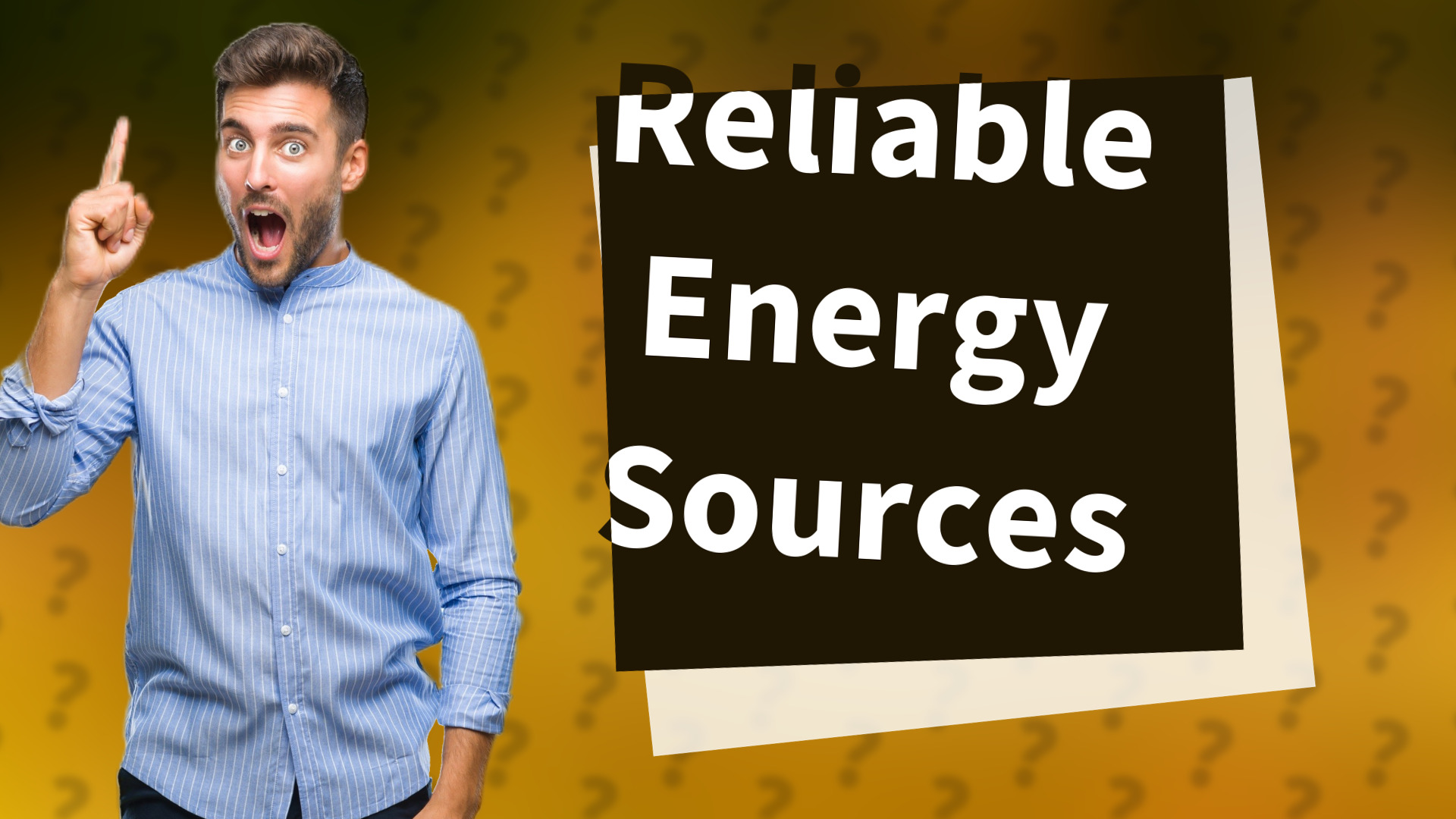 Reliable Energy Sources