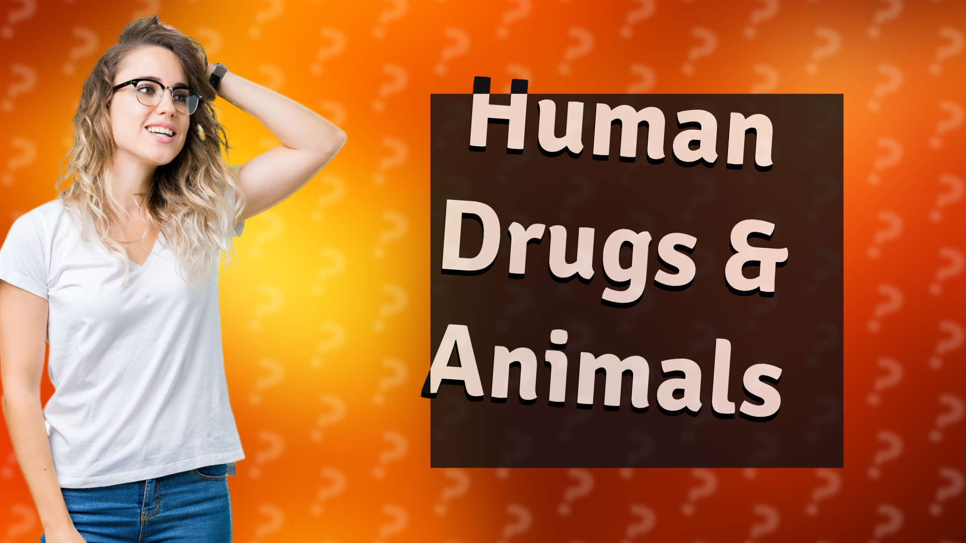 Human Drugs & Animals