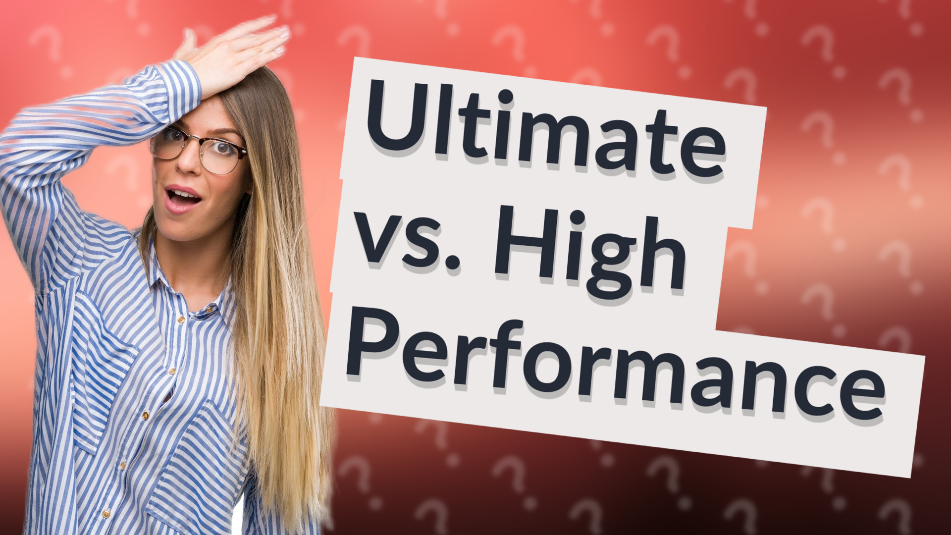 Ultimate vs. High Performance