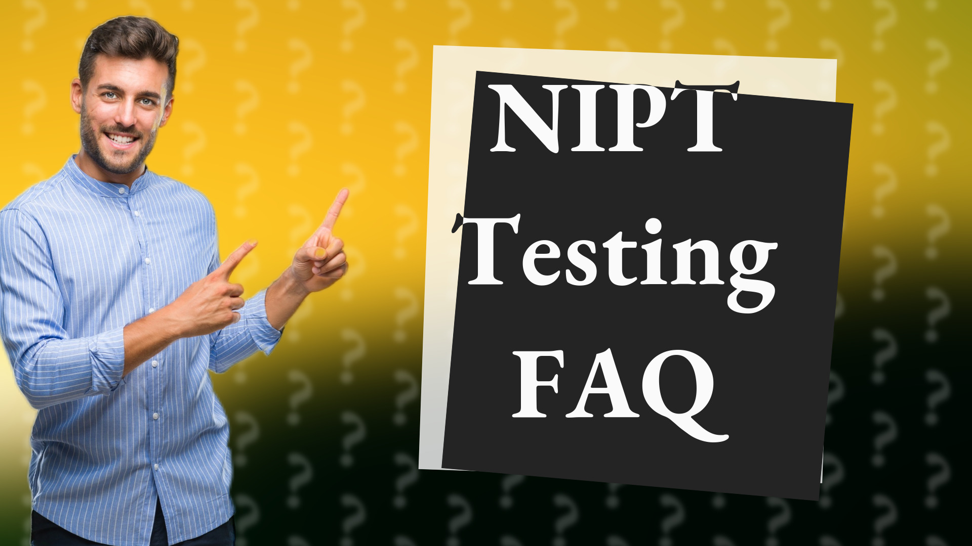 NIPT Testing FAQ