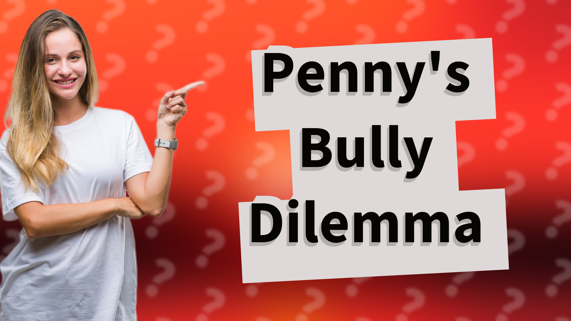 Penny's Bully Dilemma