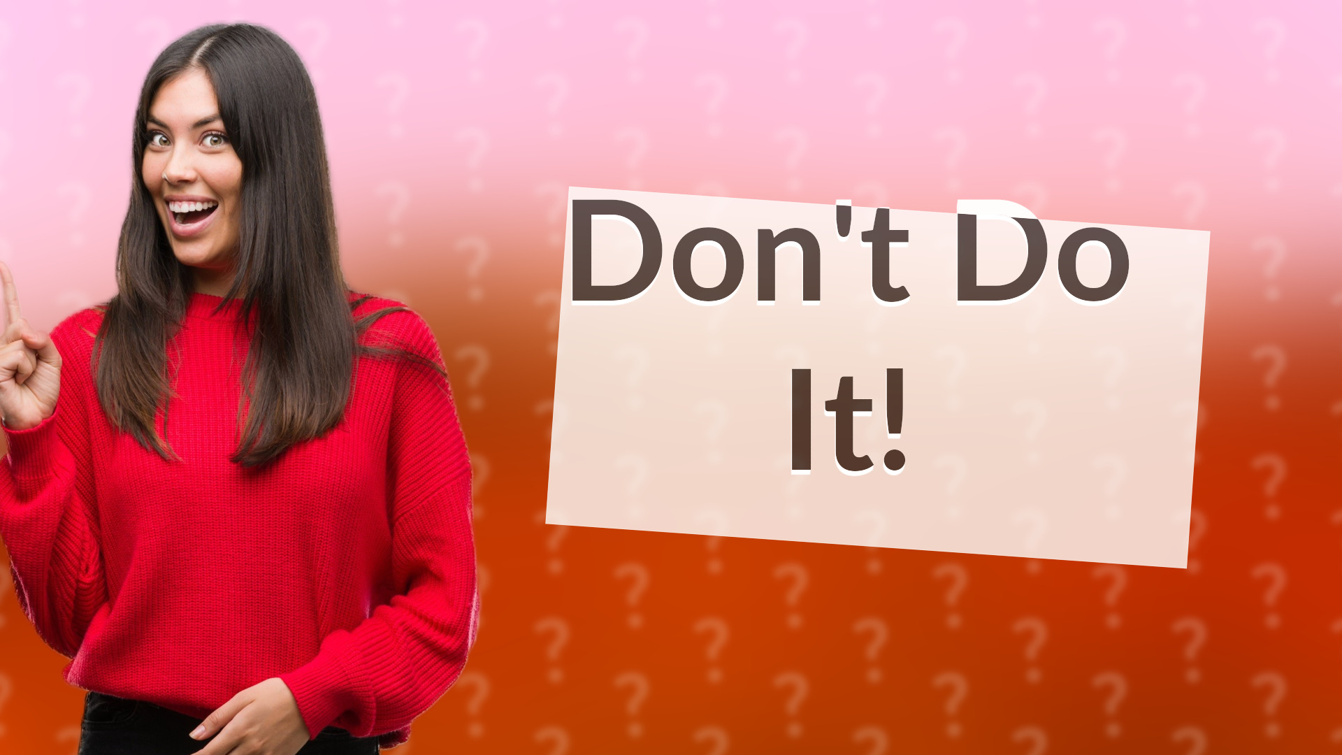 Don't Do It!