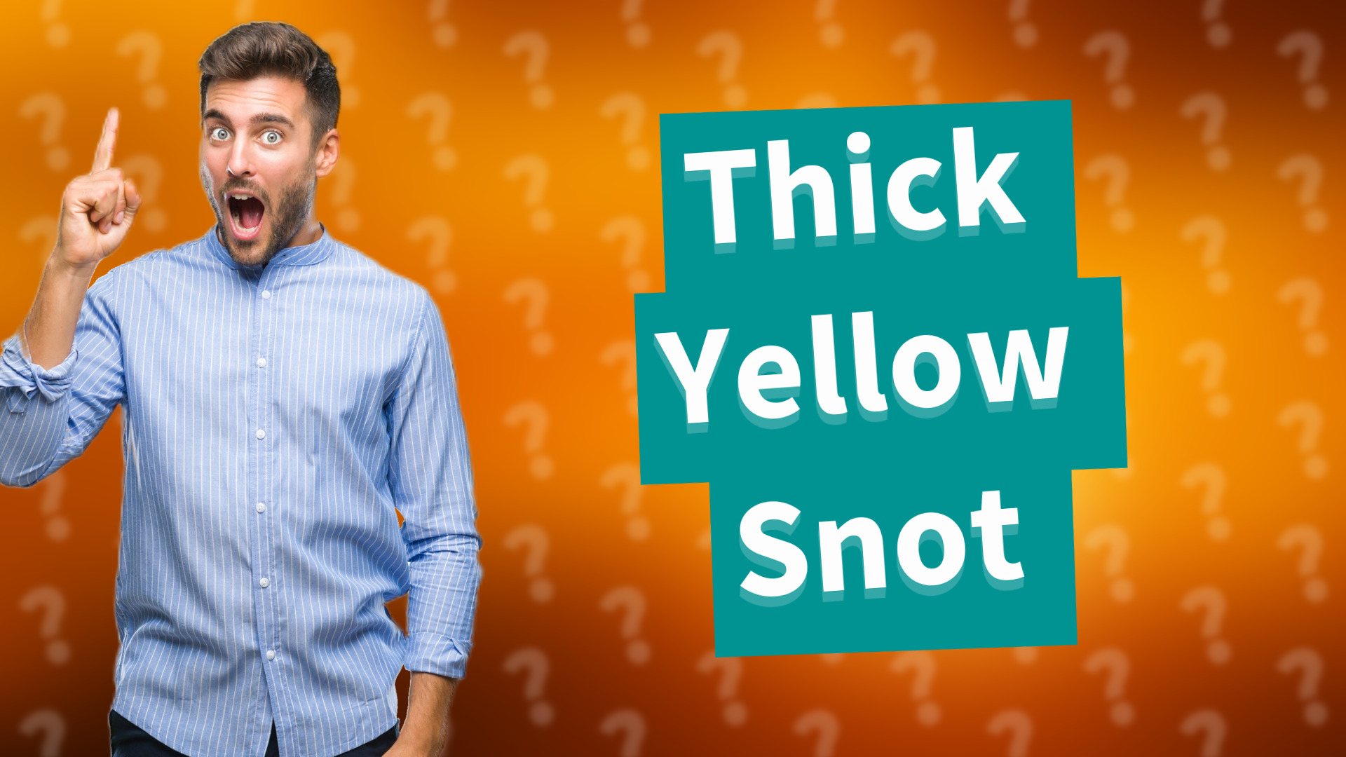 Thick Yellow Snot
