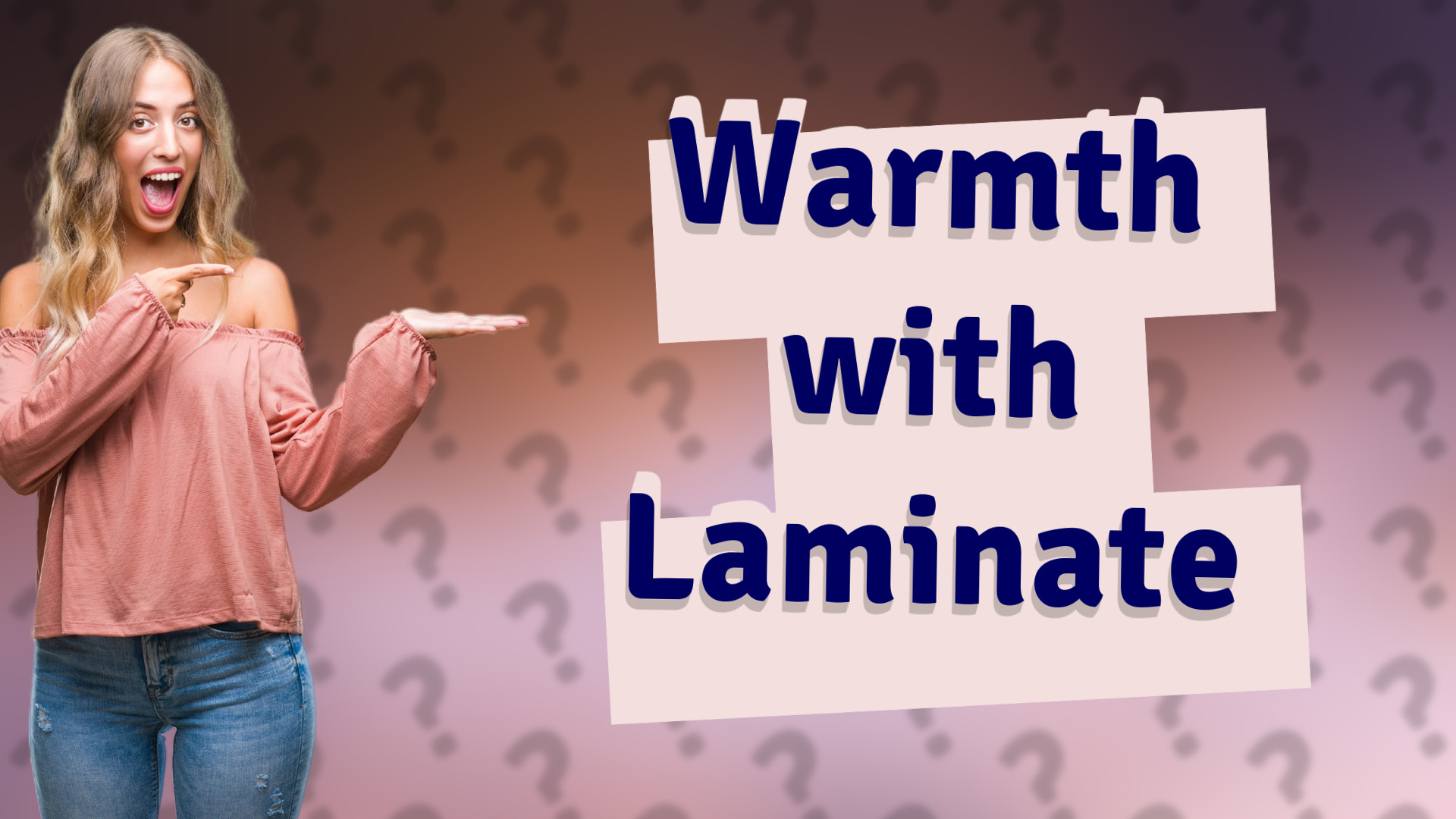 Warmth with Laminate