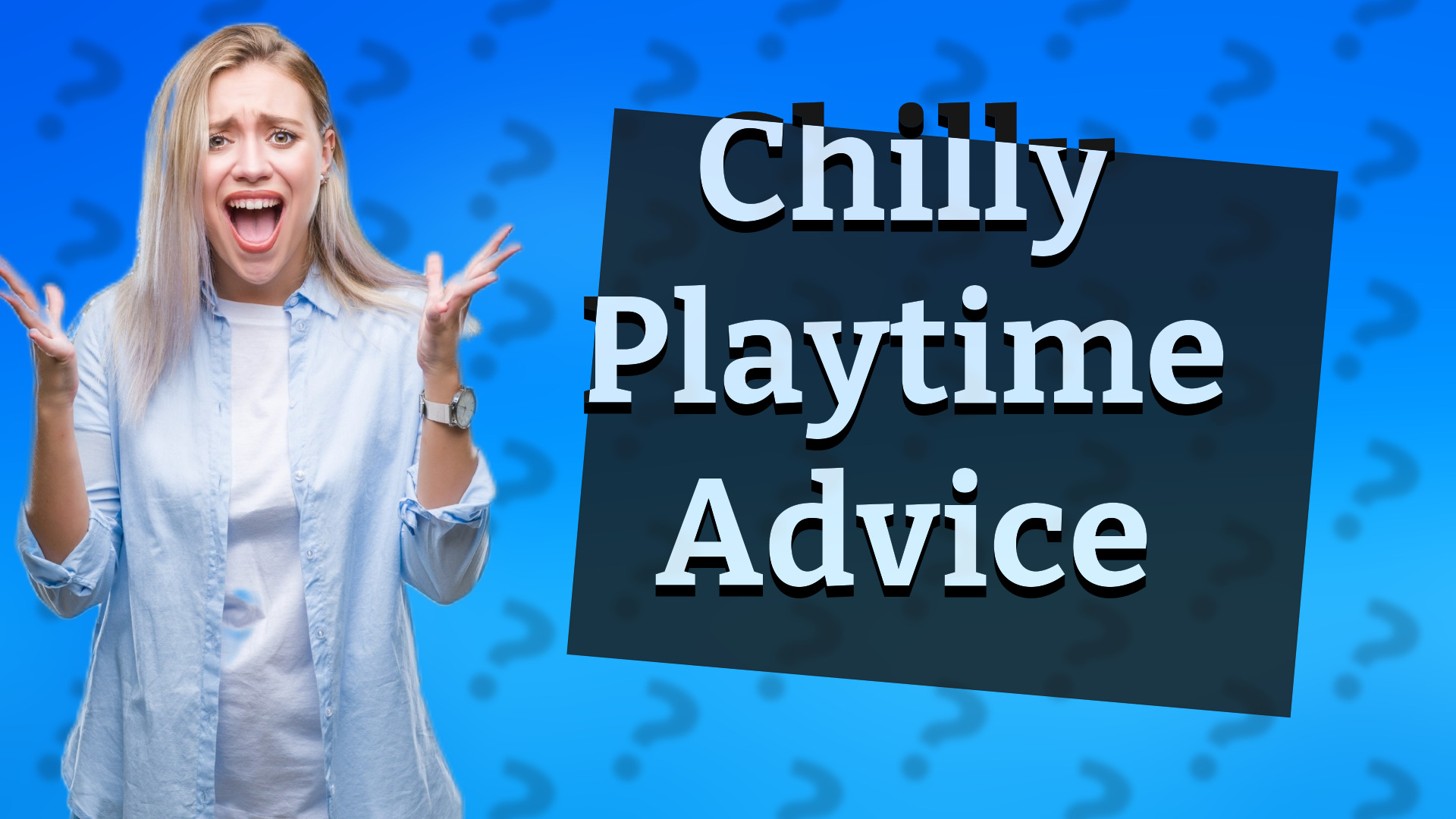 Chilly Playtime Advice