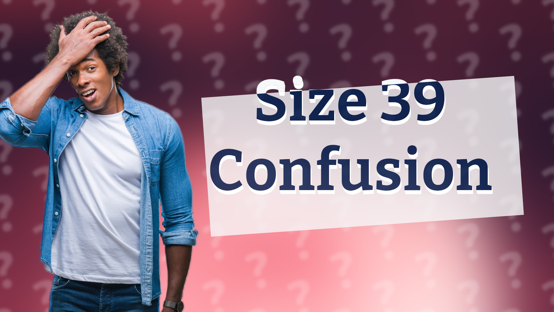 Size 39 Confusion